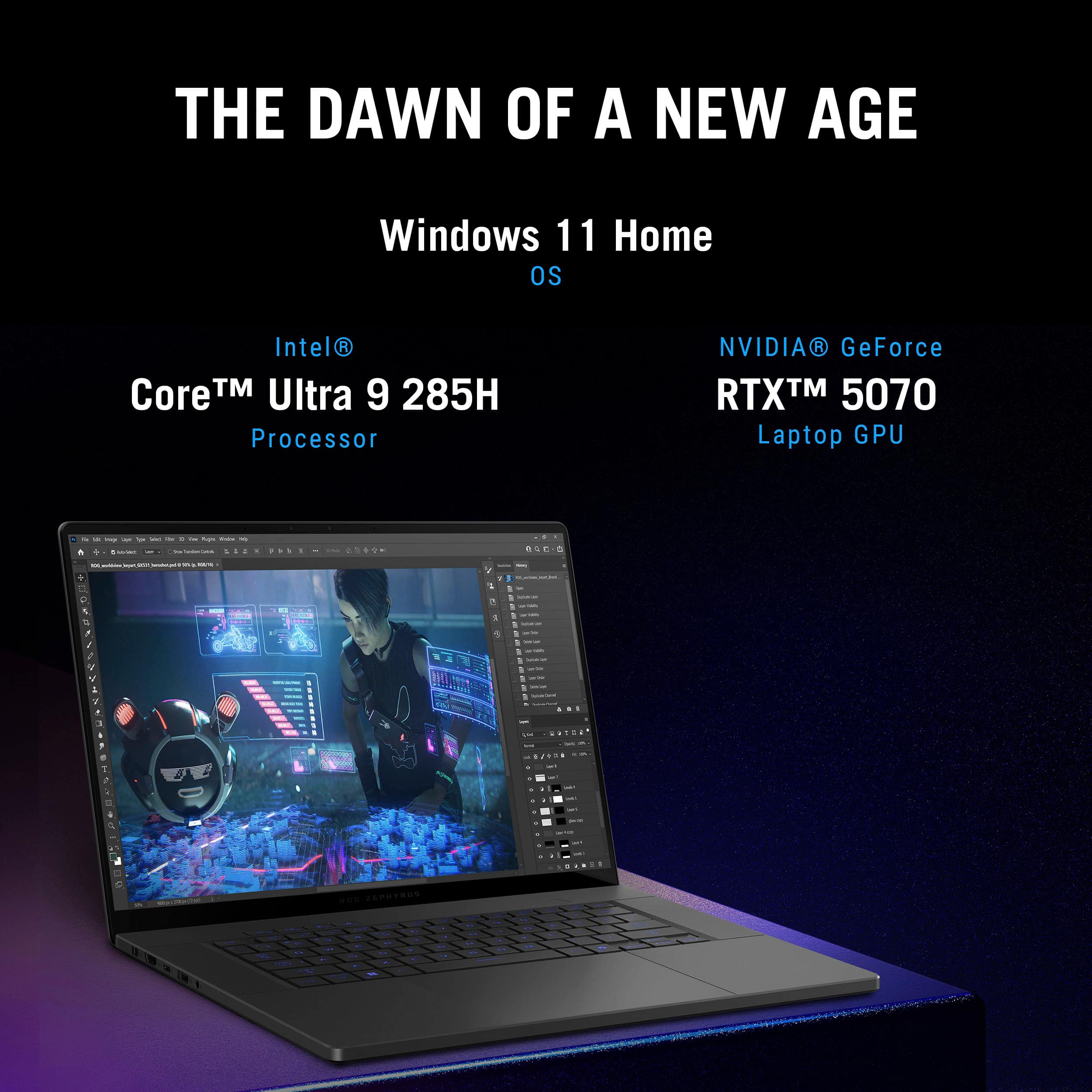 The Dawn of a New Age Windows 11 Home OS Intel Core Ultra 9 285H Processor NVIDIA GeForce RTX 5070 Laptop GPU