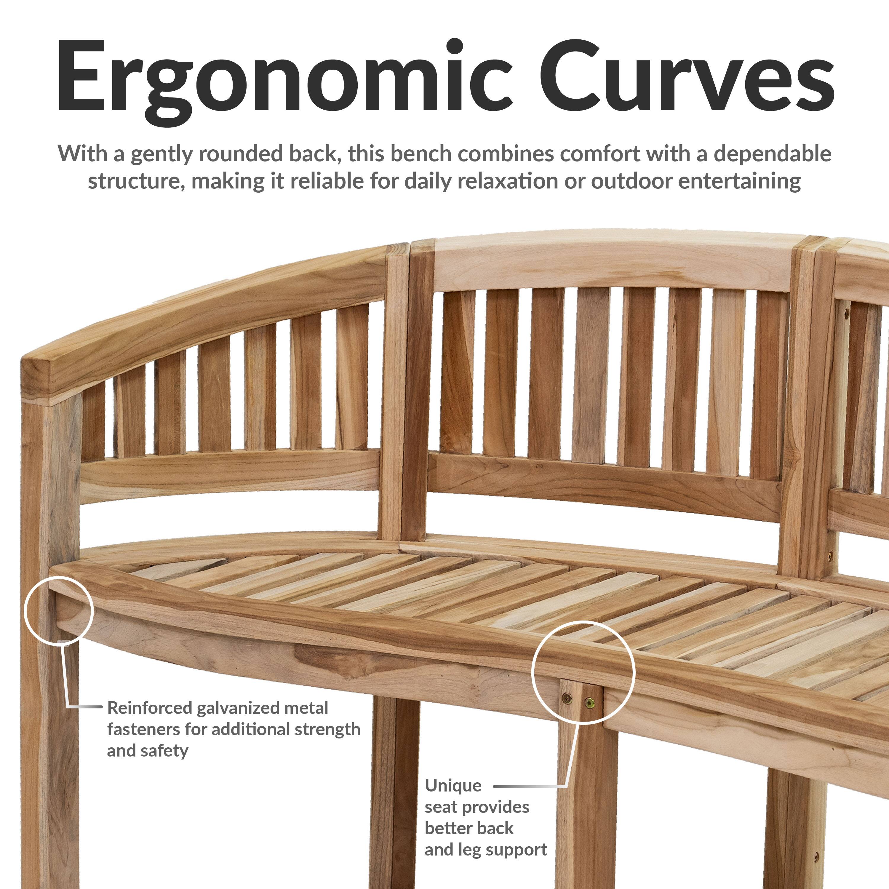 Ergonomic Curves

With a gently rounded back, this bench combines comfort with a dependable structure, making it reliable for daily relaxation or outdoor entertaining.

- Reinforced galvanized metal fasteners for additional strength and safety
- Unique seat provides better back and leg support