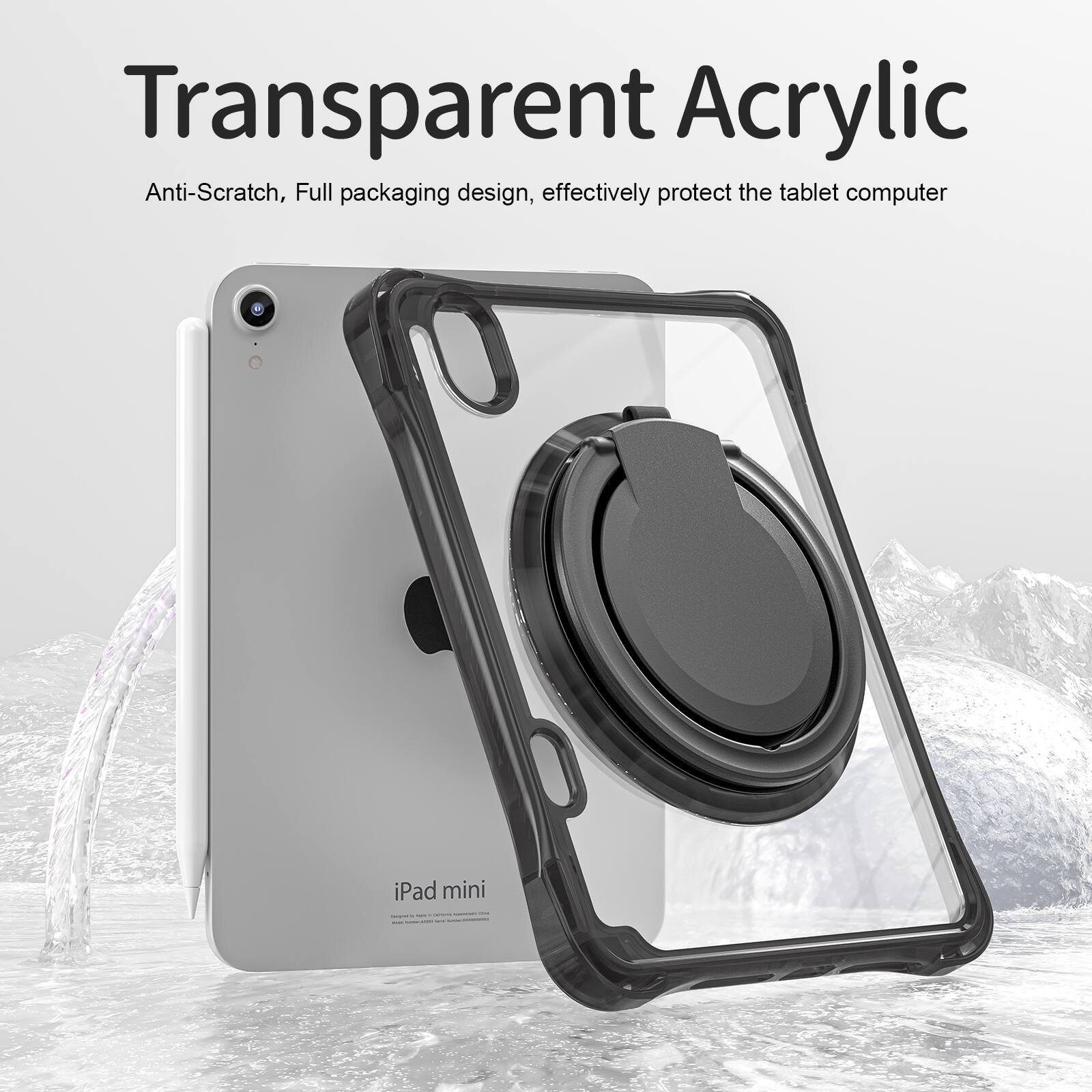Transparent Acrylic  
Anti-Scratch, Full packaging design, effectively protect the tablet computer iPad mini