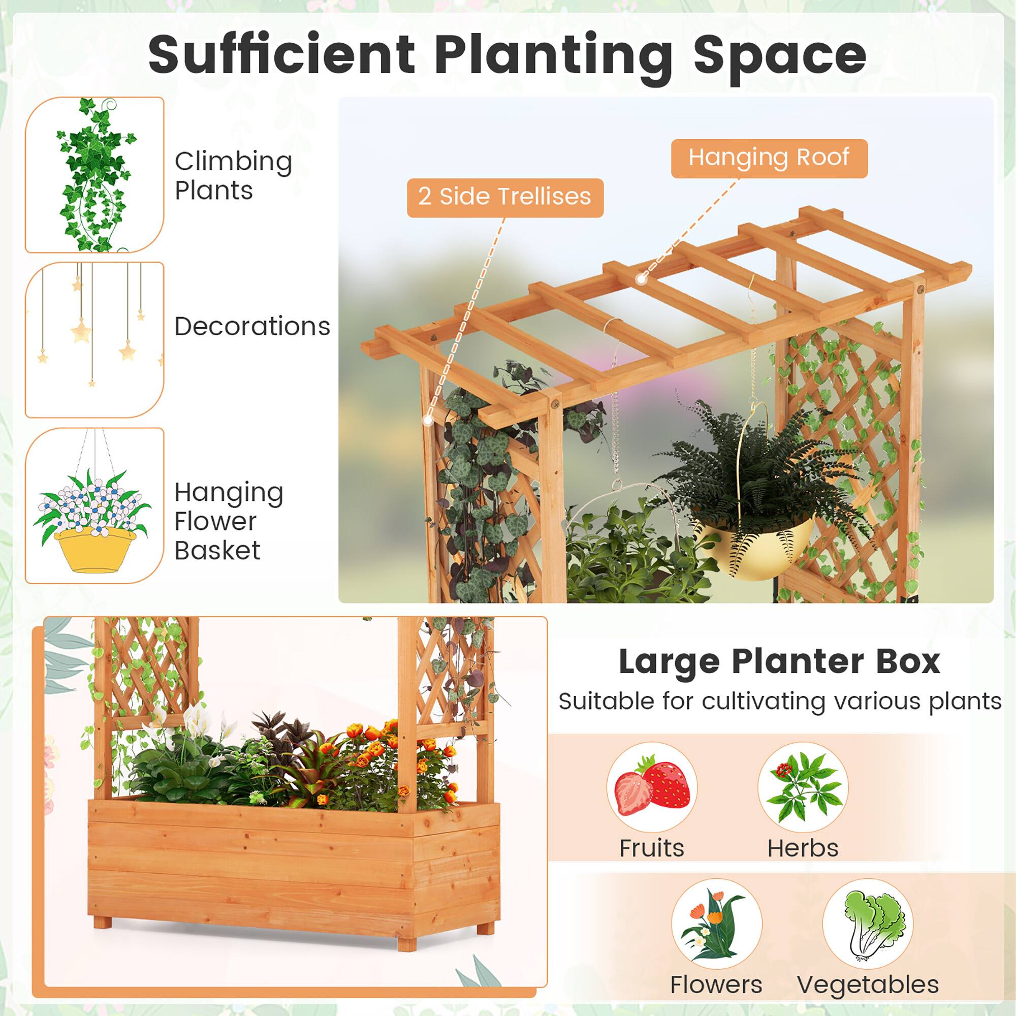 Sufficient Planting Space

- Climbing Plants
- 2 Side Trellises
- Hanging Roof
- Decorations
- Hanging Flower Basket

Large Planter Box
Suitable for cultivating various plants

- Fruits
- Herbs
- Flowers
- Vegetables