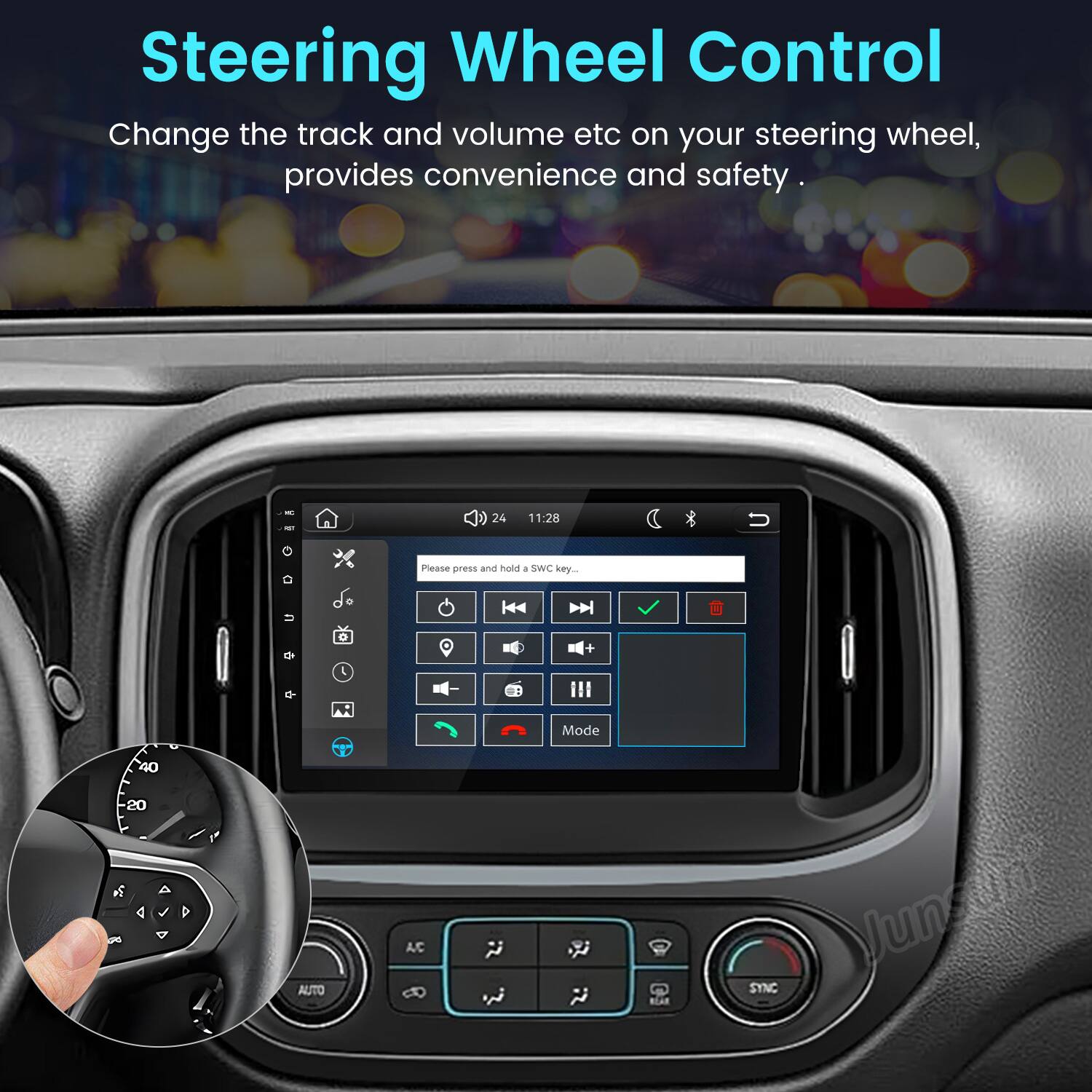 Steering Wheel Control  
Change the track and volume etc on your steering wheel, provides convenience and safety.  

Please press and hold I SWC key...
