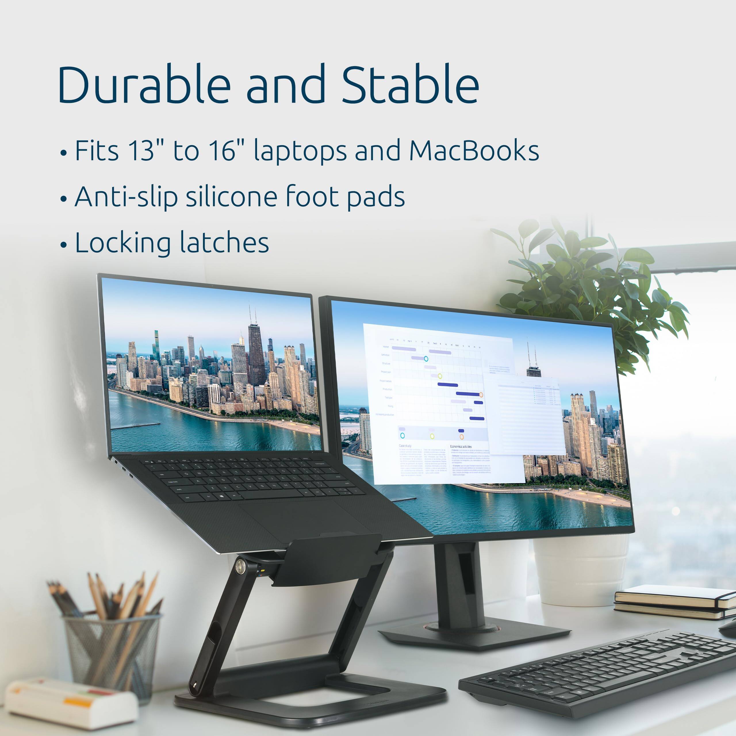 Durable and Stable  
- Fits 13" to 16" laptops and MacBooks  
- Anti-slip silicone foot pads  
- Locking latches