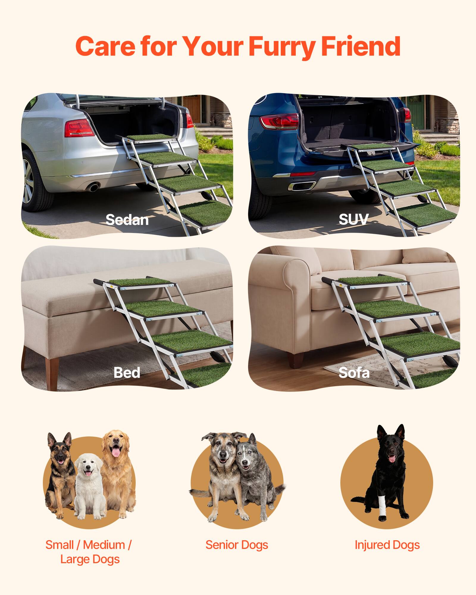 Care for Your Furry Friend

Sedan  
SUV  
Bed  
Sofa  

Small / Medium / Large Dogs  
Senior Dogs  
Injured Dogs