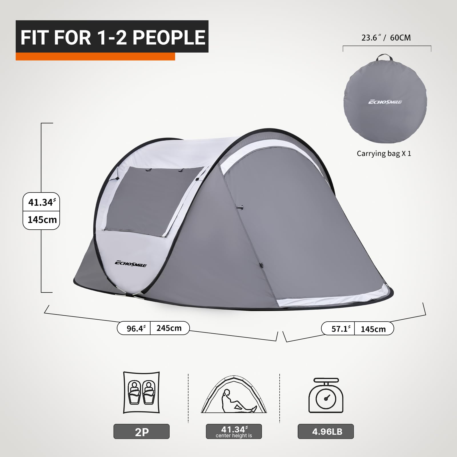 The corrected text is:

- FIT FOR 1-2 PEOPLE
- 23.6" / 60CM
- ECHOSMILE Carrying bag X 1
- 41.34" / 145cm
- 96.43" / 245cm
- 57.1" / 145cm
- 2P
- 4.96LB

The image shows a tent with the following dimensions:
- Height: 41.34" / 145cm
- Width: 96.43" / 245cm
- Depth: 57.1" / 145cm
- Weight: 4.96LB
- Carrying bag size: 23.6" / 60CM