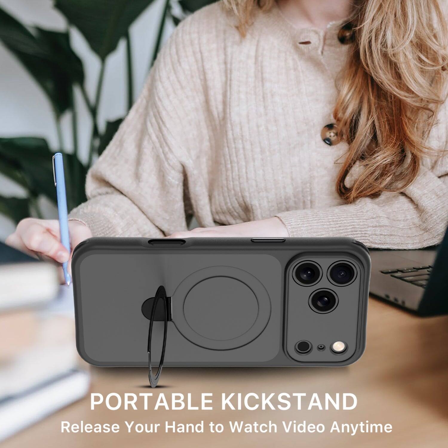 PORTABLE KICKSTAND  
Release Your Hand to Watch Video Anytime