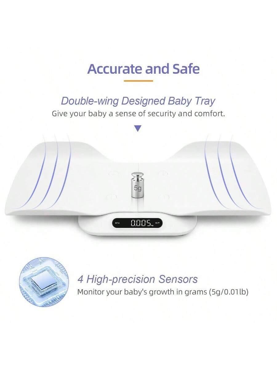 Accurate and Safe

Double-wing Designed Baby Tray  
Give your baby a sense of security and comfort.

4 High-precision Sensors  
Monitor your baby's growth in grams (5g/0.01lb)