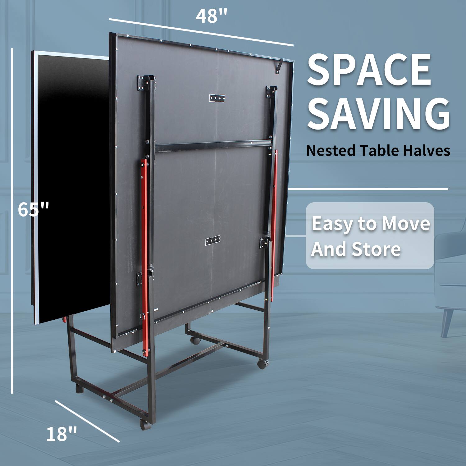 48" SPACE SAVING Nested Table Halves  
65" Easy to Move and Store  
18"