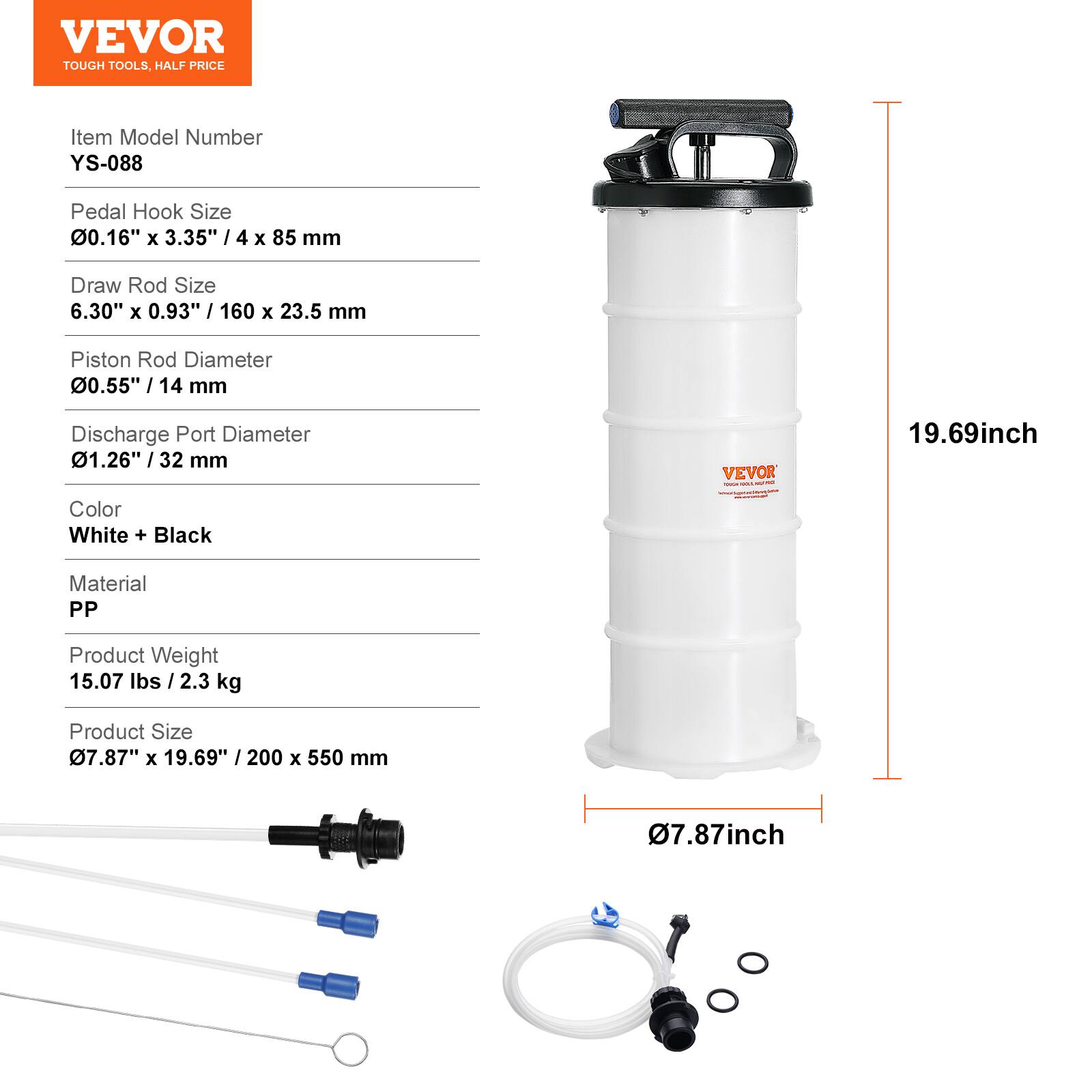 VEVOR TOUGH TOOLS, HALF PRICE

Item Model Number: YS-088

Pedal Hook Size: 0.16" x 3.35" / 4 x 85 mm

Draw Rod Size: 6.30" x 0.93" / 160 x 23.5 mm

Piston Rod Diameter: 0.55" / 14 mm

Discharge Port Diameter: 1.26" / 32 mm

Color: White + Black

Material: PP

Product Weight: 15.07 lbs / 2.3 kg

Product Size: 7.87" x 19.69" / 200 x 550 mm
