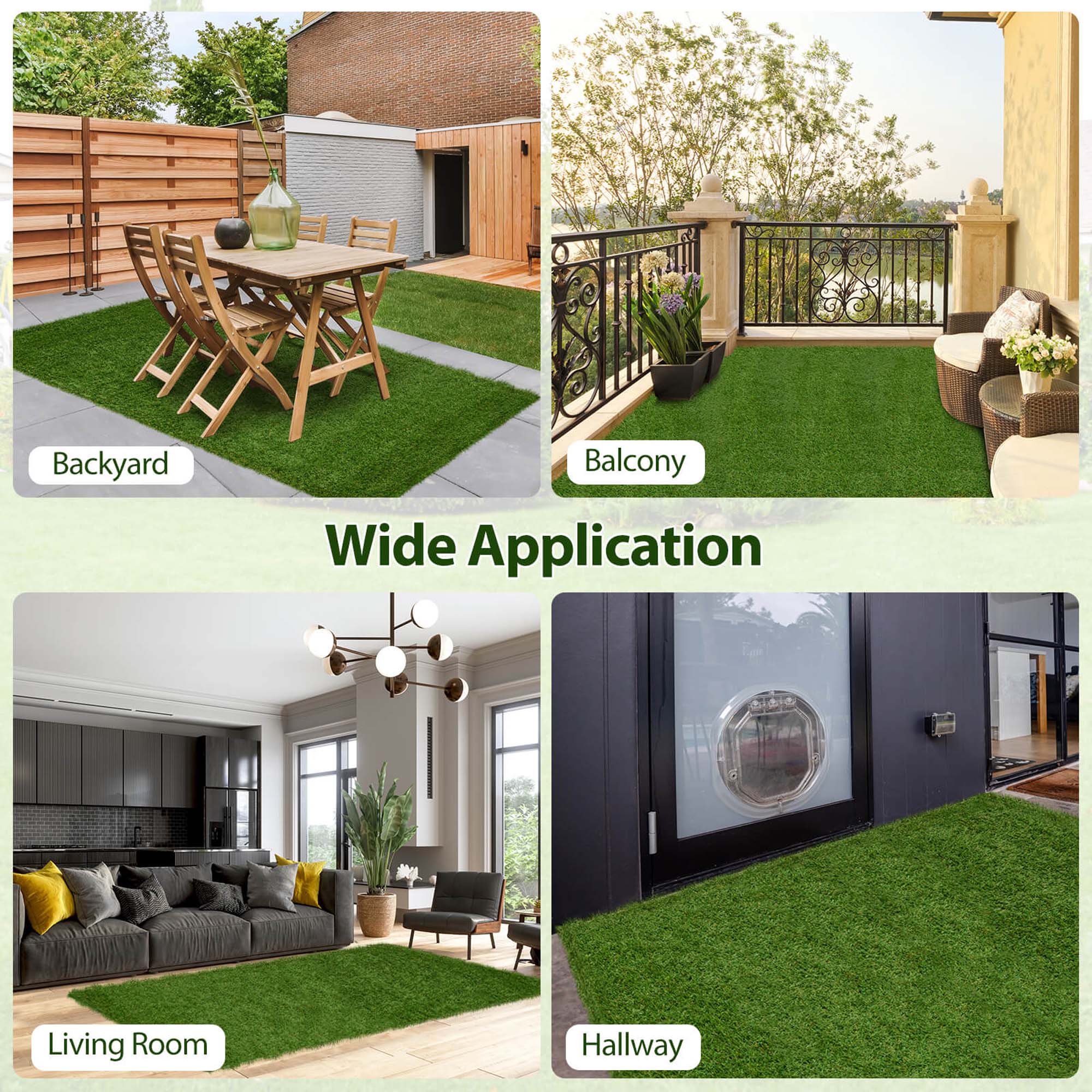 Backyard  
Balcony  
Living Room  
Hallway  

Wide Application