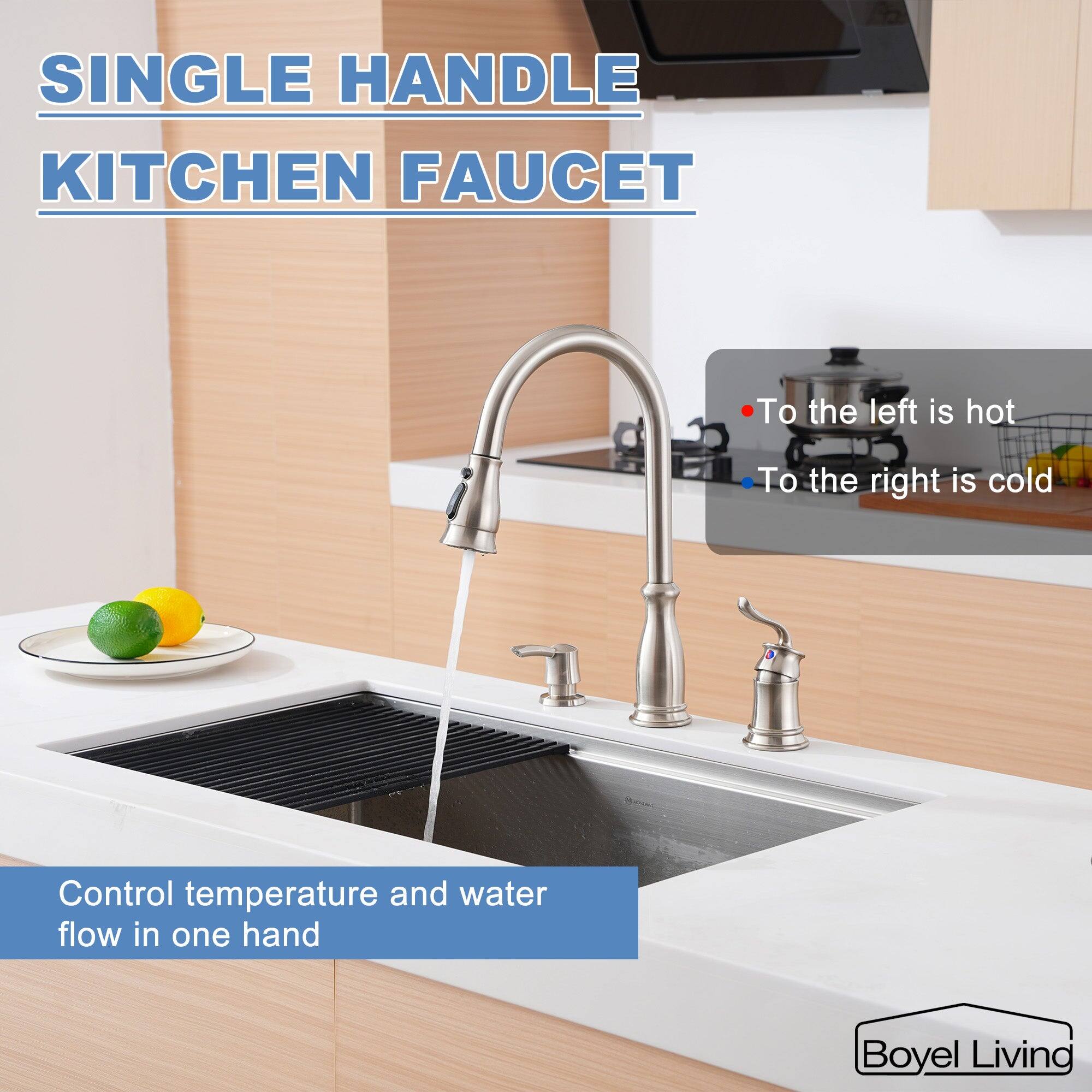 SINGLE HANDLE KITCHEN FAUCET

To the left is hot
To the right is cold
Control temperature and water flow in one hand
Boyel Living