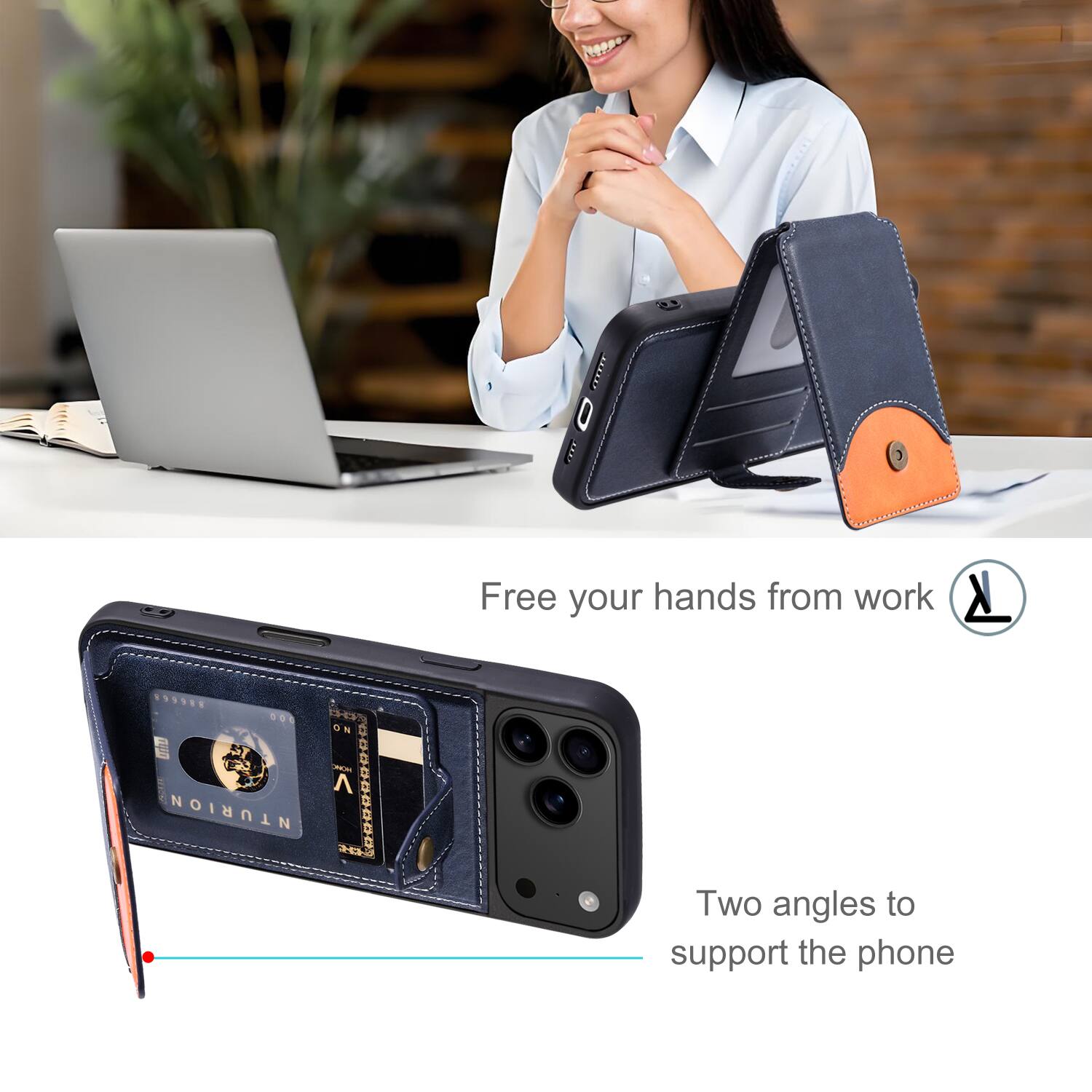 Free your hands from work

Two angles to support the phone