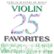 Front Standard. 25 Violin Favorites [CD].