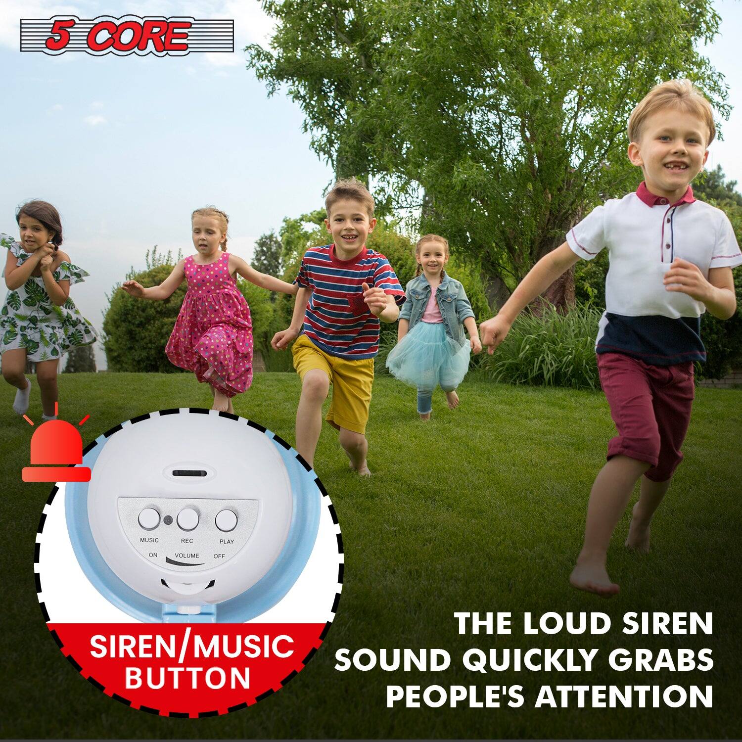 5 CORE

SIREN/MUSIC BUTTON

THE LOUD SIREN SOUND QUICKLY GRABS PEOPLE'S ATTENTION