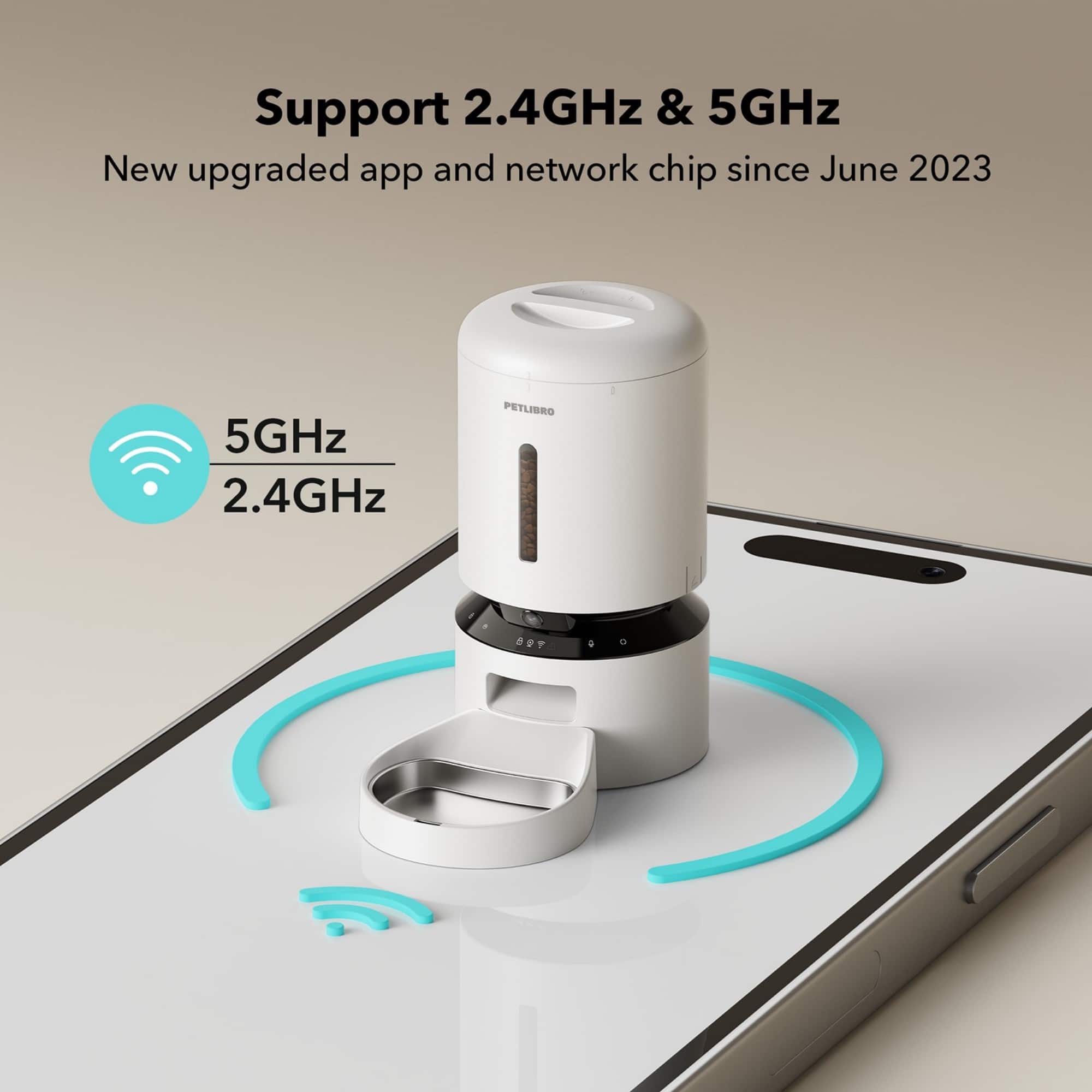 Support 2.4GHz & 5GHz New upgraded app and network chip since June 2023 5GHz 2.4GHz PETLIBRO
