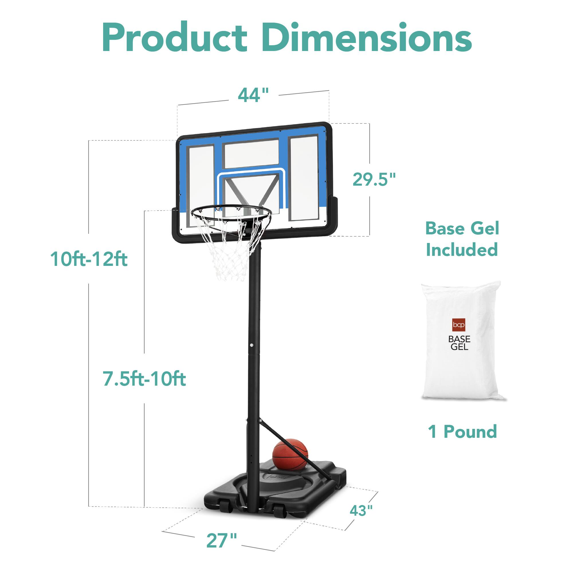 Product Dimensions

- 44" (width)
- 29.5" (height)
- 10ft-12ft (height range)
- 7.5ft-10ft (height range)
- 43" (base width)
- 27" (base depth)

Base Gel Included

- 1 Pound