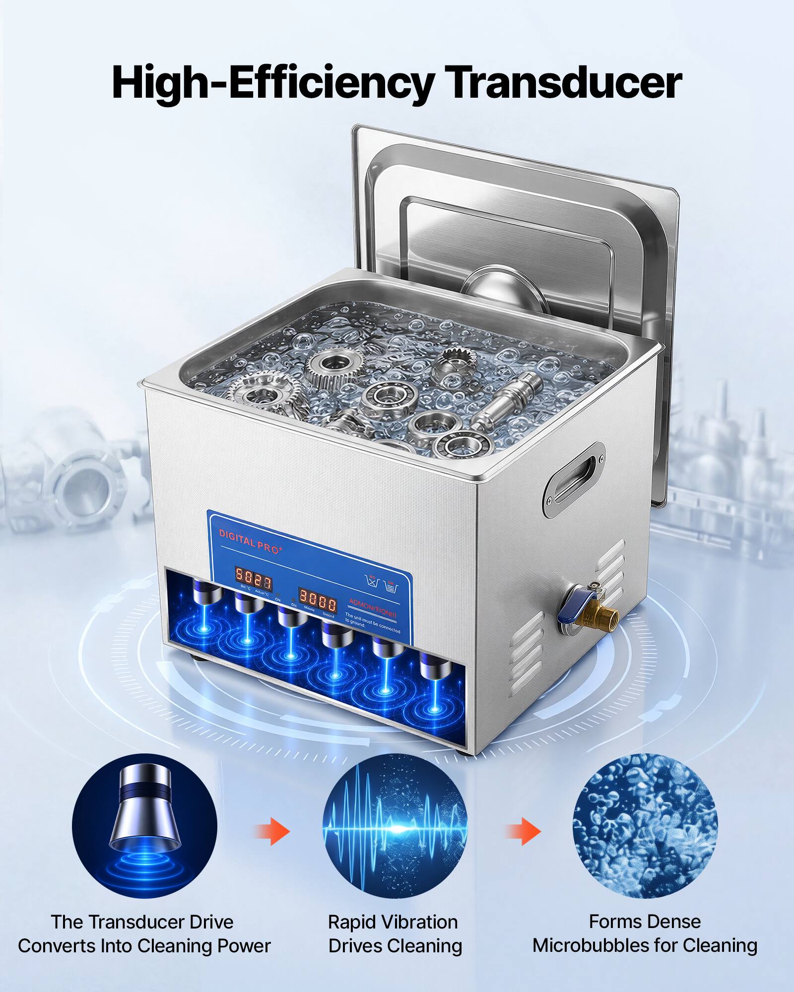 High-Efficiency Transducer DIGITAL PRO 9823

The Transducer Drive Converts Into Cleaning Power

Rapid Vibration Drives Cleaning

Forms Dense Microbubbles for Cleaning