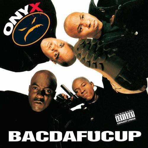 ONYX  
AI  
PARENTAL ADVISORY LYRICS EXPLICIT  
BACDAFUCUP