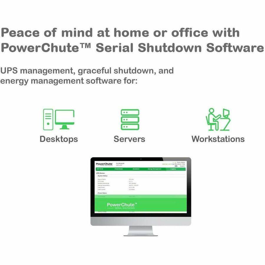 Peace of mind at home or office with PowerChute™ Serial Shutdown Software

UPS management, graceful shutdown, and energy management software for:

- Desktops
- Servers
- Workstations

PowerChute™