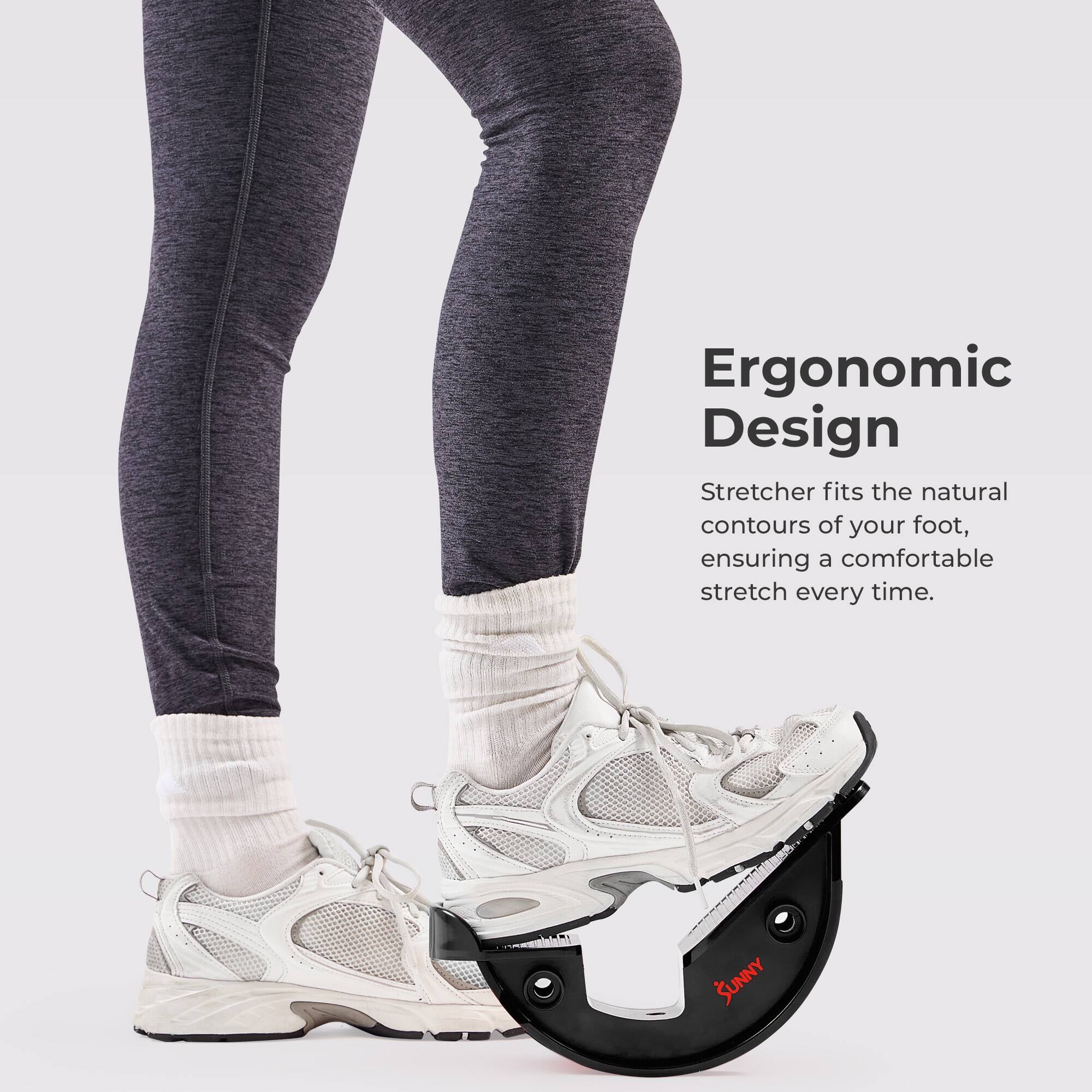 Ergonomic Design  
Stretcher fits the natural contours of your foot, ensuring a comfortable stretch every time.
