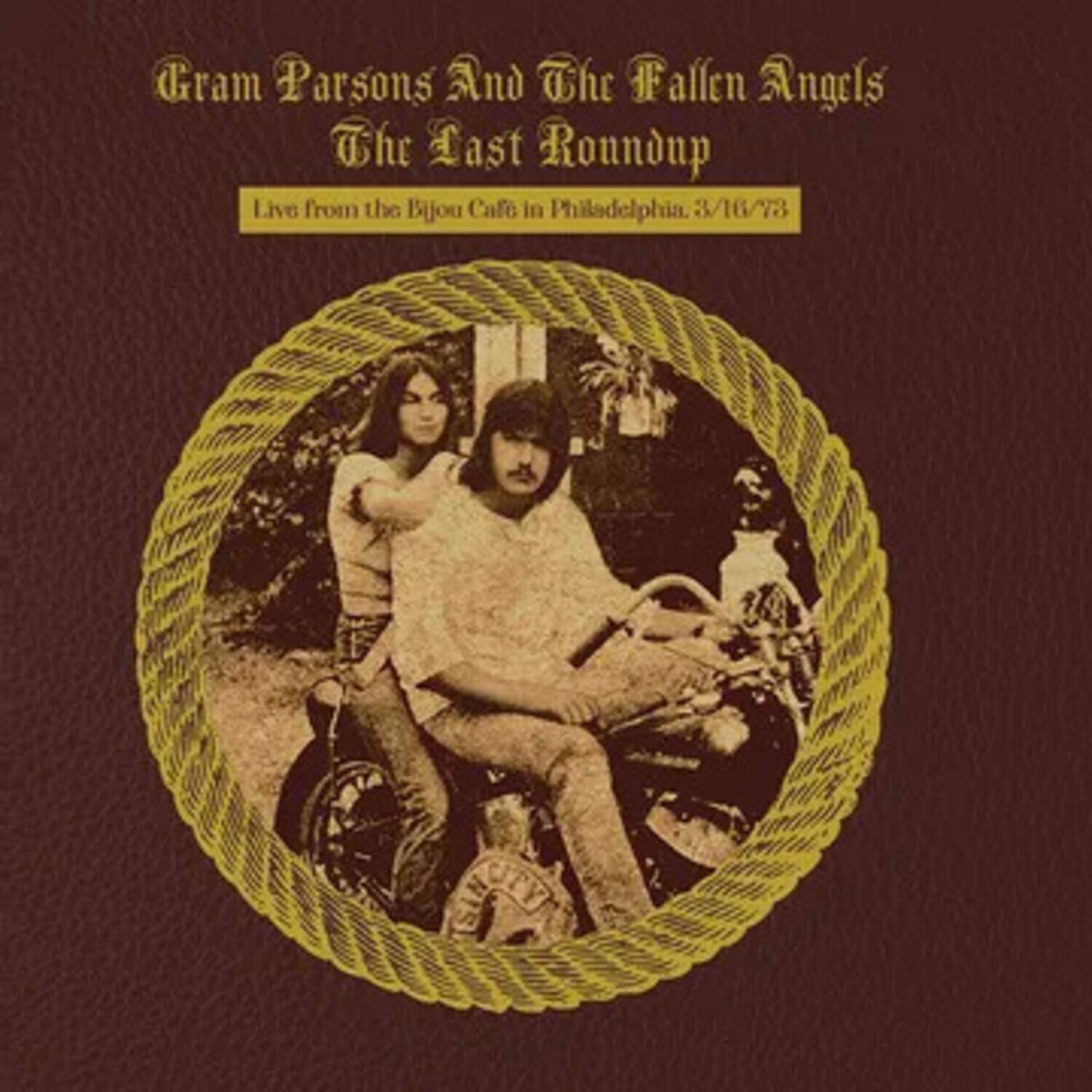 Gram Parsons And The Fallen Angels  
The Last Roundup  
Live from the Bijou Cafe in Philadelphia, 3/16/93