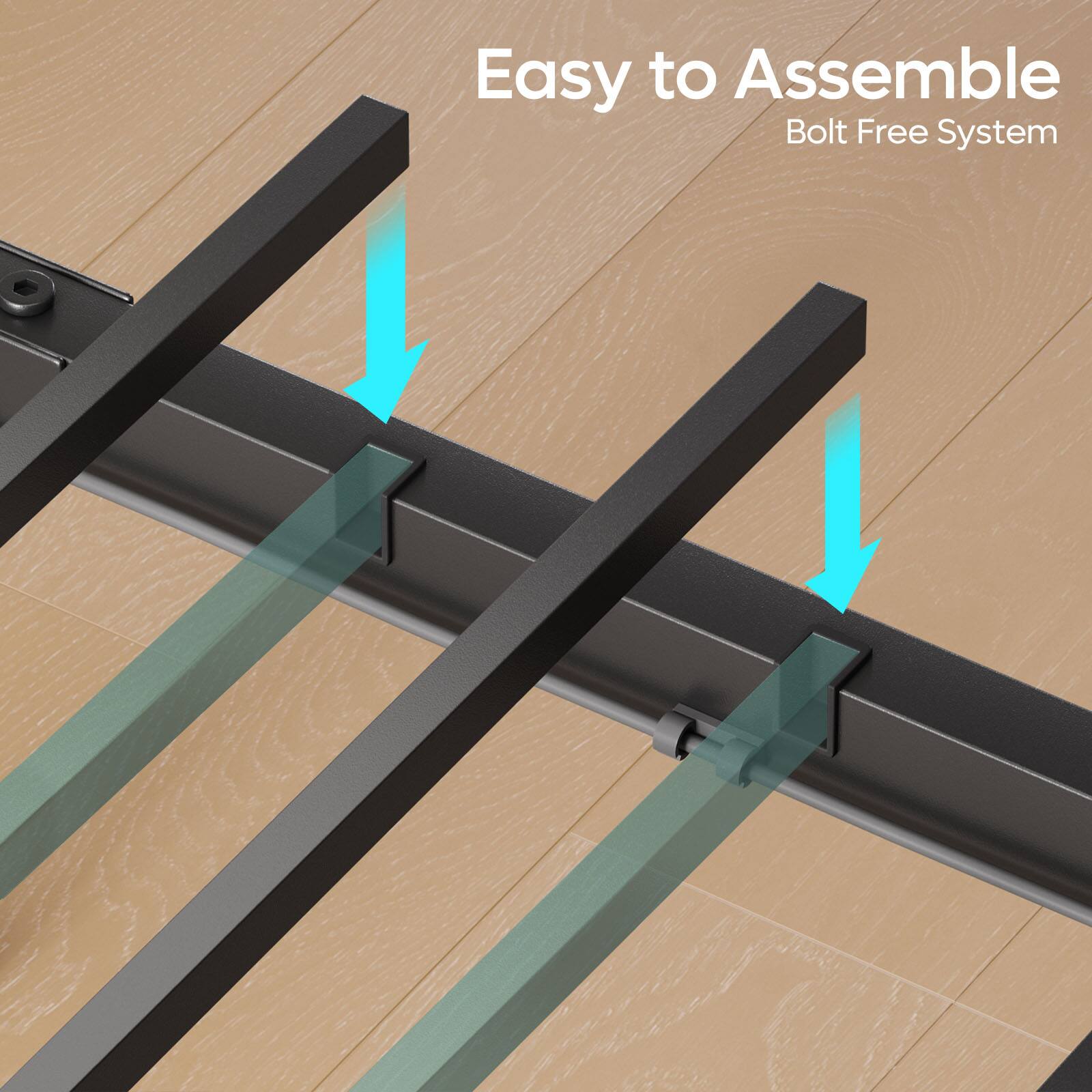 Easy to Assemble
Bolt Free System