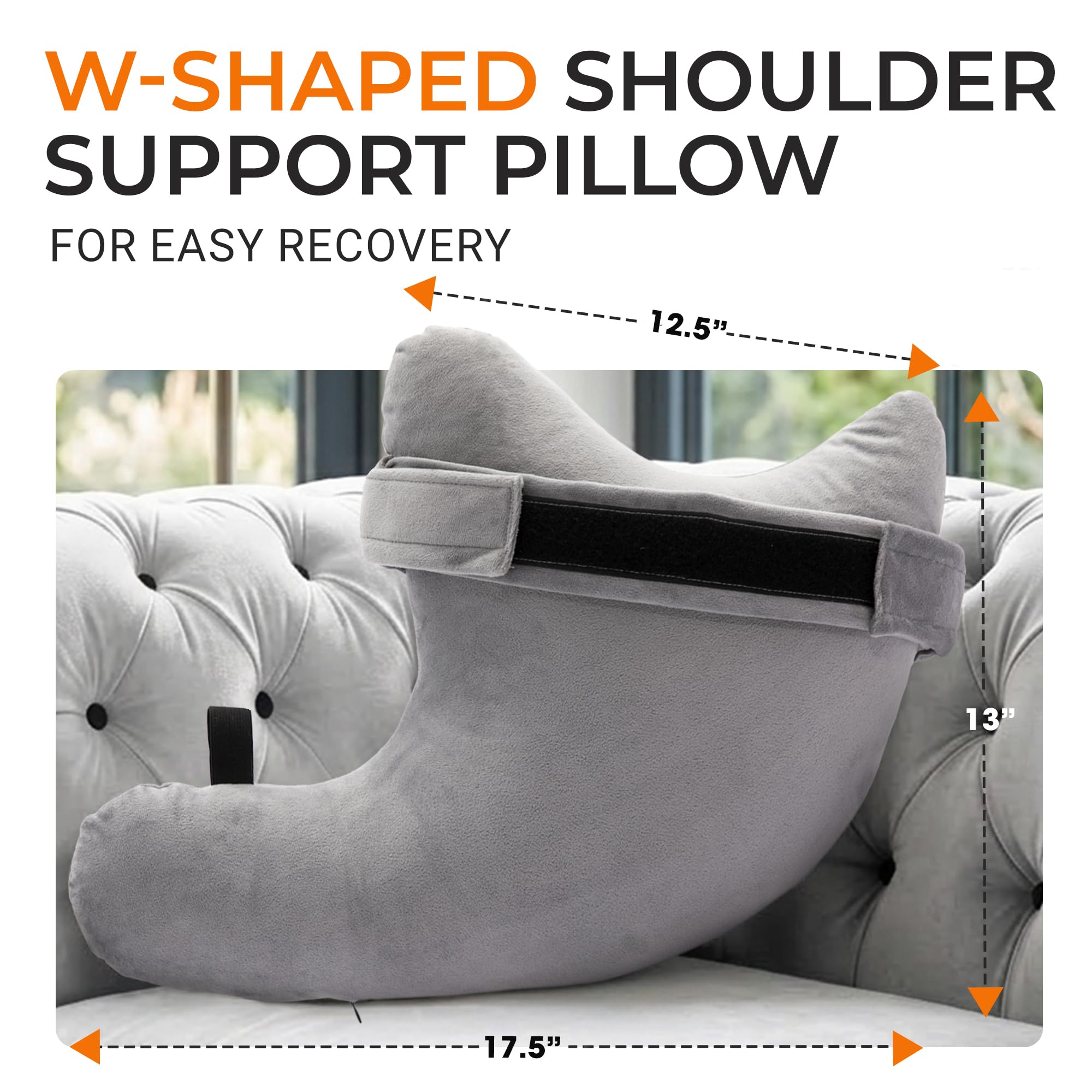 W-SHAPED SHOULDER SUPPORT PILLOW FOR EASY RECOVERY

12.5"
13"
17.5"