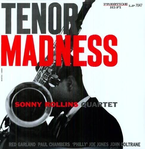 TENOR MADNESS  
SONNY ROLLINS QUARTET  
RED GARLAND PAUL CHAMBERS 'PHILLY' JOE JONES JOHN COLTRANE  
PRESTIGE LP 7047 HI-FI