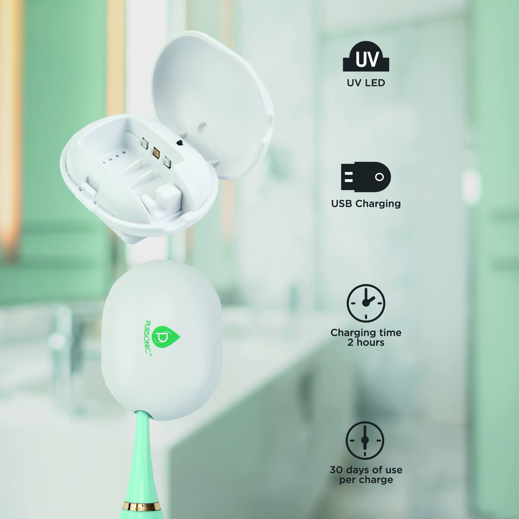 UV LED USB Charging  
PURSONIC  
Charging time: 2 hours  
30 days of use per charge