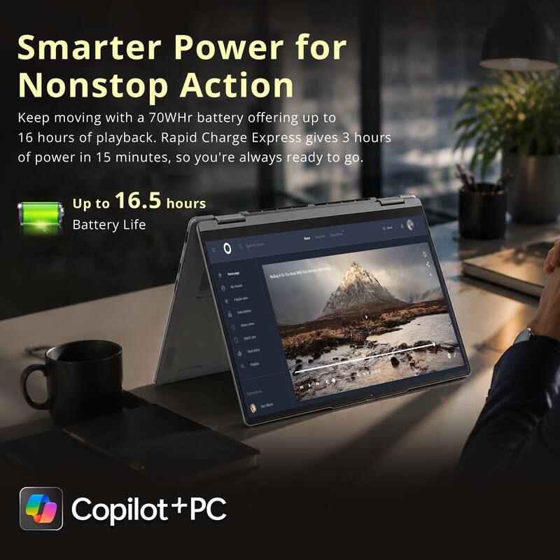 Smarter Power for Nonstop Action  
Keep moving with a 70Whr battery offering up to 16 hours of playback. Rapid Charge Express gives 3 hours of power in 15 minutes, so you're always ready to go.  
Up to 16.5 hours Battery Life  
Spin  
Colories Saleciption  
Harpy Nollog Hydand Pepder Subciplas Hodrywas - - Plyles  
Subsciptions bettles  
Copilot+PC