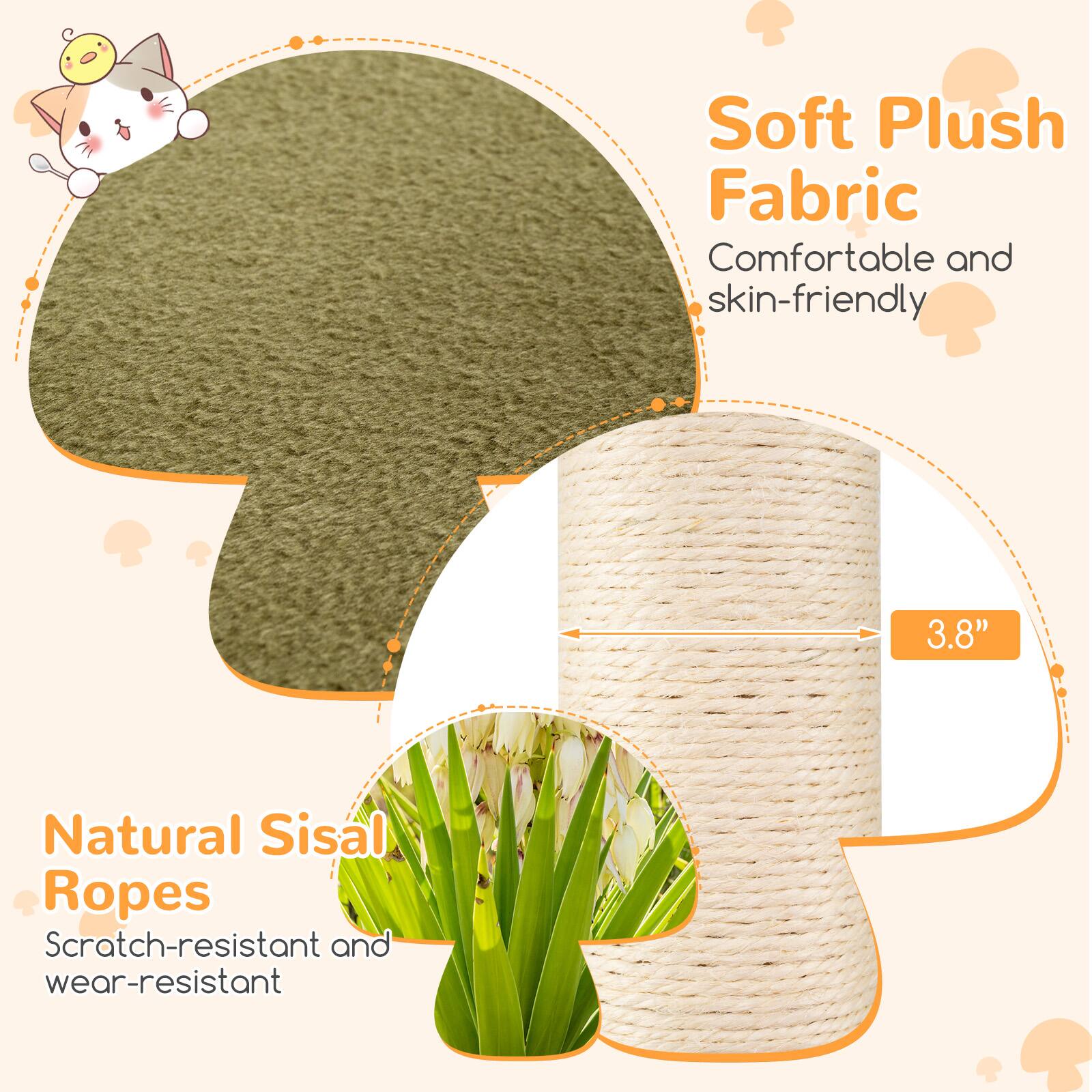 Soft Plush Fabric  
Comfortable and skin-friendly  

Natural Sisal Ropes  
Scratch-resistant and wear-resistant  

3.8"