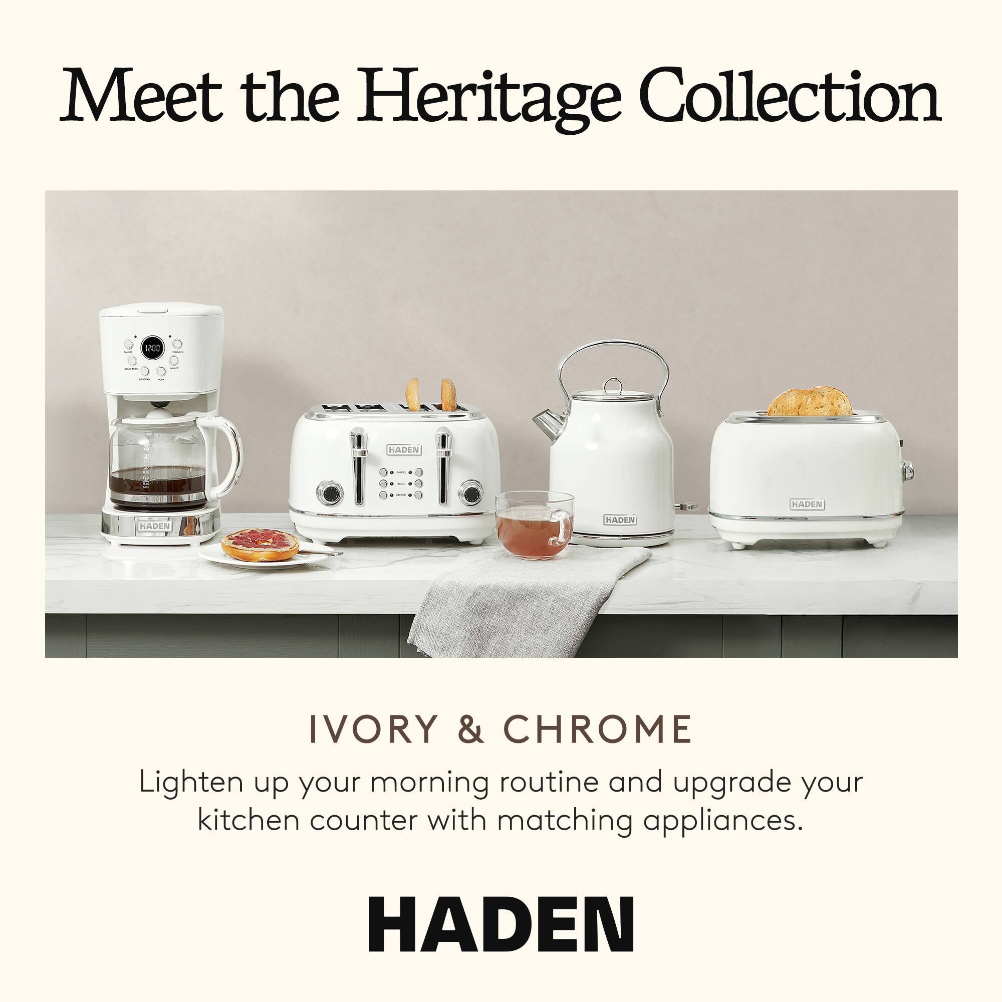 Meet the Heritage Collection - a HADEN PASIEN HADEN IVORY & CHROME Lighten up your morning routine and upgrade your kitchen counter with matching appliances. HADEN