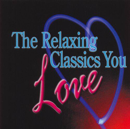 Front. Relaxing Classics You Love [CD].