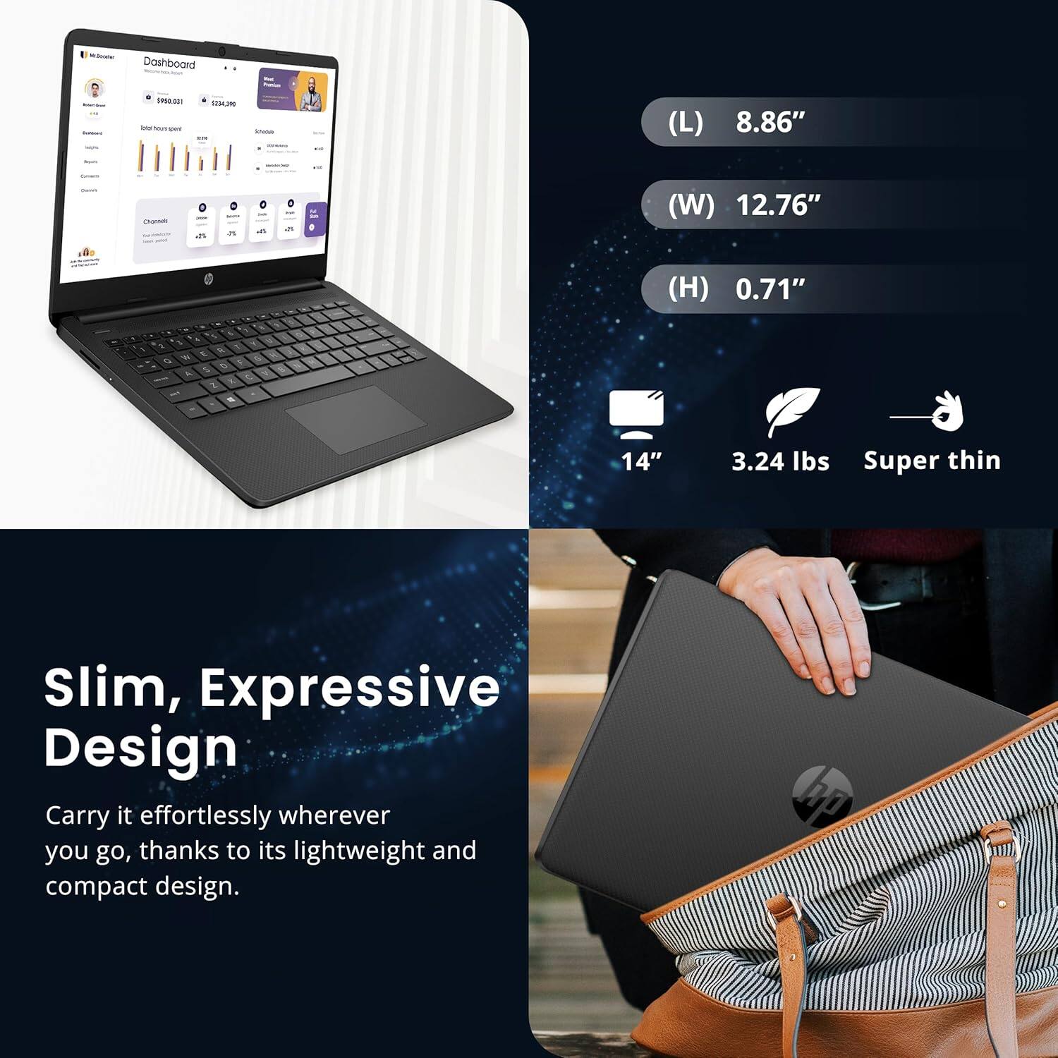 Dashboard - (L) 8.86" - (W) 12.76" - (H) 0.71" - 14" 3.24 lbs - Super thin - Slim, Expressive Design - Carry it effortlessly wherever you go, thanks to its lightweight and compact design.