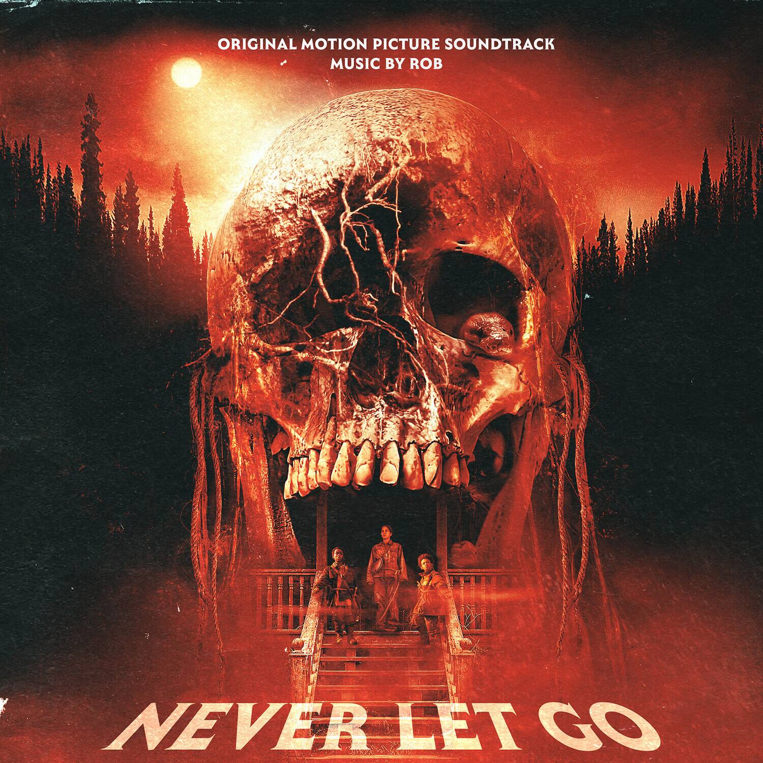 ORIGINAL MOTION PICTURE SOUNDTRACK  
MUSIC BY ROB  

NEVER LET GO