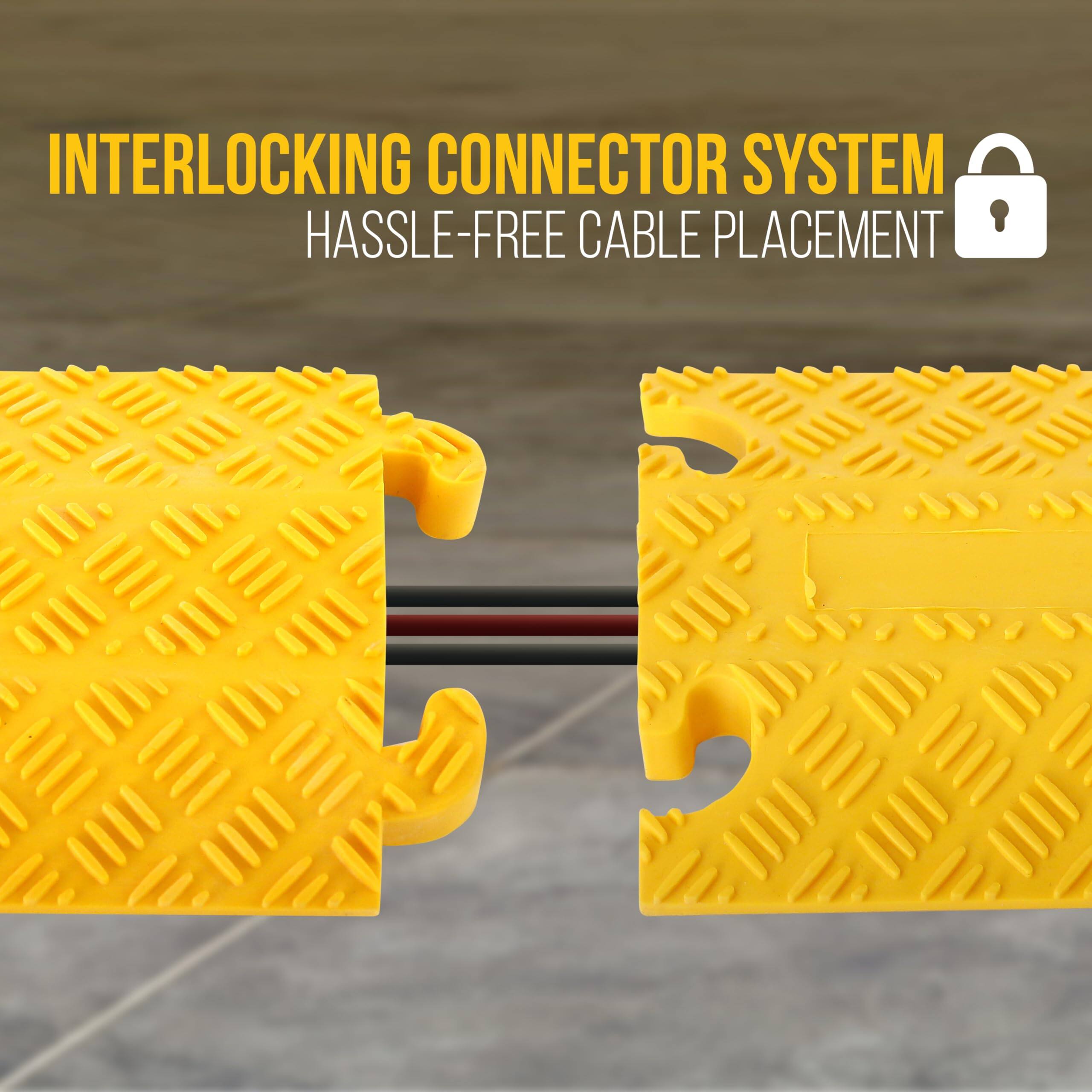 INTERLOCKING CONNECTOR SYSTEM  
HASSLE-FREE CABLE PLACEMENT