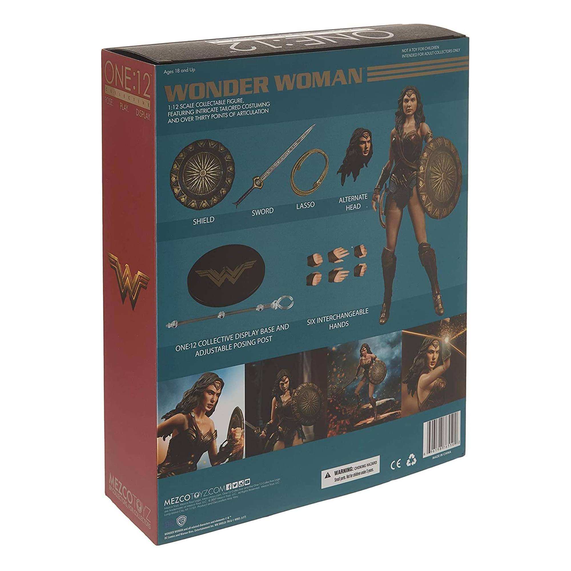 ONE:12 WONDER WOMAN COLLECTABLE FIGURE  
1:12 SCALE  
TAILORED COSTUMING FEATURING INTRICATE ARTICULATION AND OVER THIRTY POINTS OF ARTICULATION  
SIX INTERCHANGEABLE BASE AND HANDS  
ONE:12 COLLECTIVE POSING POST AND ADJUSTABLE DISPLAY POST  
SHIELD  
SWORD  
LASSO  
ALTERNATE HEAD  
SIX INTERCHANGEABLE HANDS  

Ages 18 and Up  

WARNING: CHOKING HAZARD - Small parts. Not for children under 3 years.  

NOT A TOY FOR CHILDREN. INTENDED FOR COLLECTORS ONLY.  

MEZCOTOYZ.COM  

MADE IN CHINA  

CE