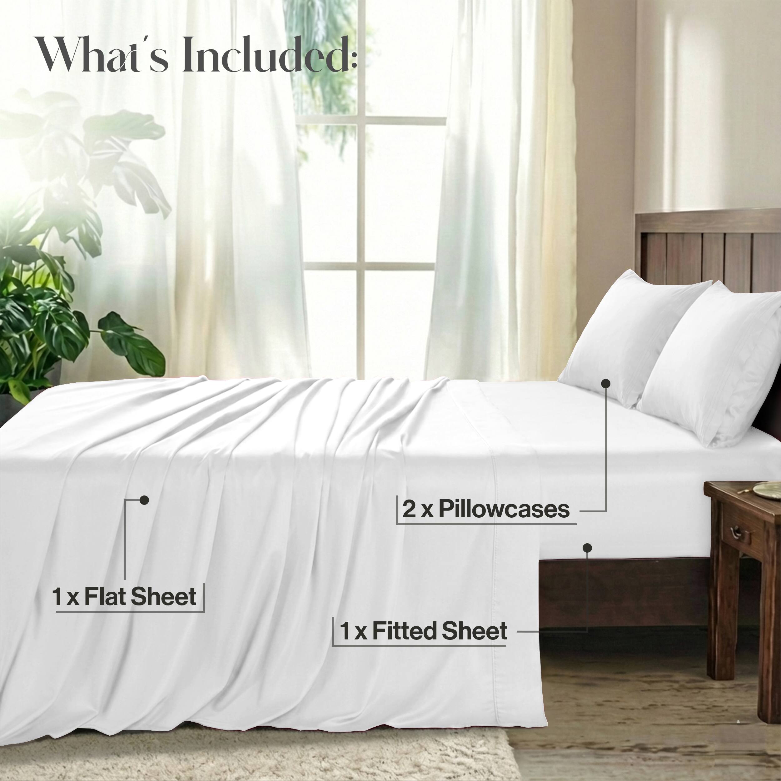 What's Included:  
2 x Pillowcases  
1 x Flat Sheet  
1 x Fitted Sheet