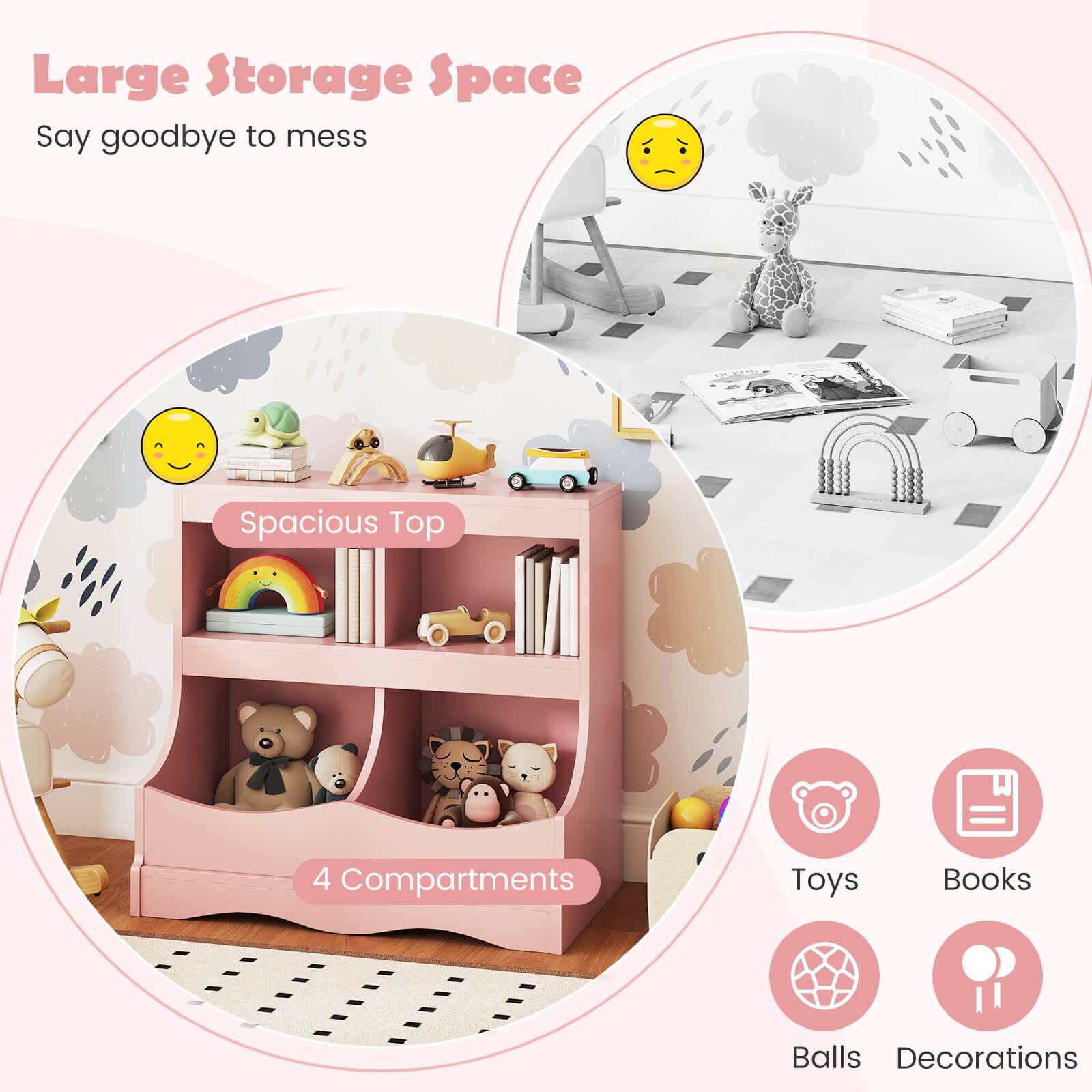 Large Storage Space  
Say goodbye to mess  

Spacious Top  
4 Compartments  

Toys  
Books  
Balls  
Decorations