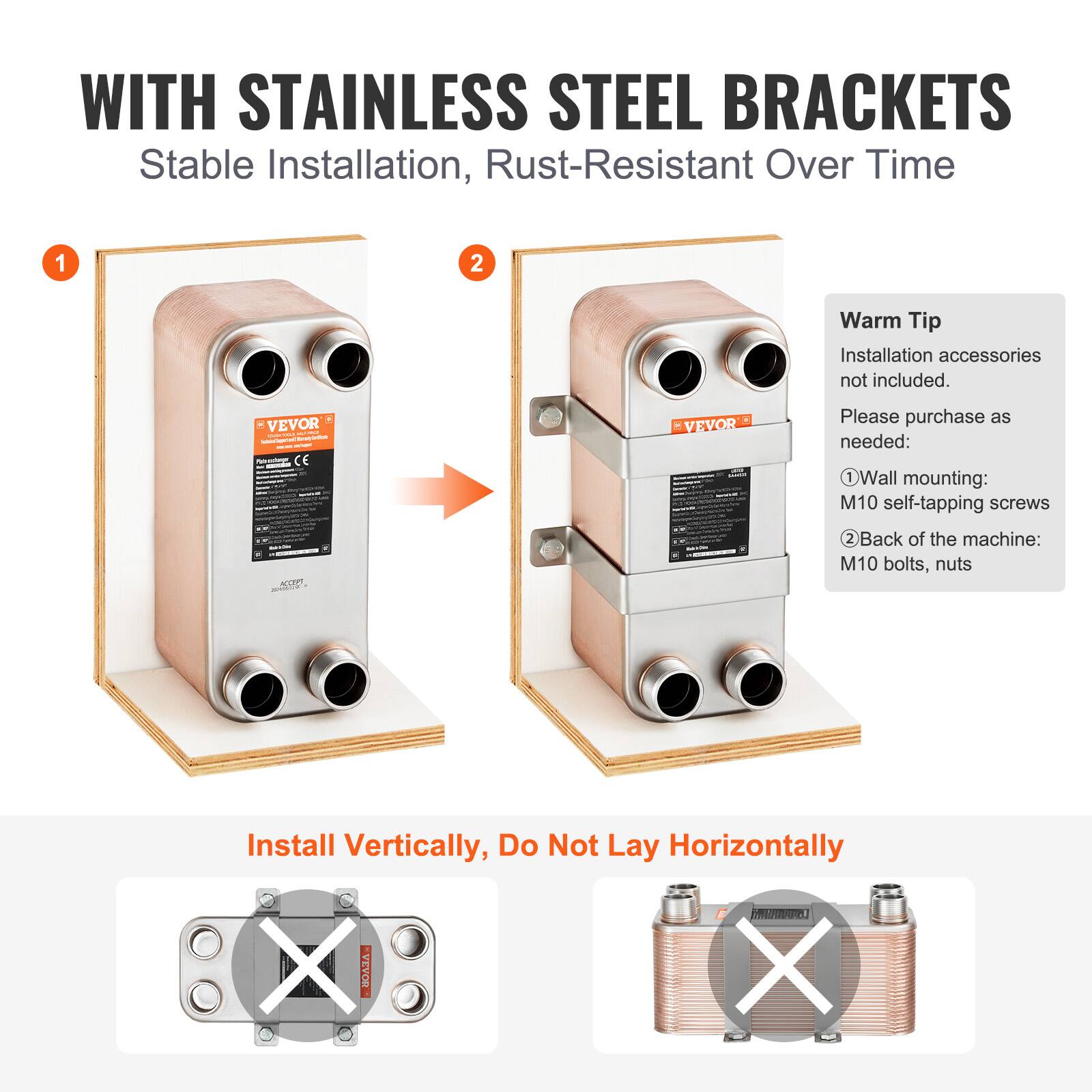 WITH STAINLESS STEEL BRACKETS  
Stable Installation, Rust-Resistant Over Time  

1. Warm Tip  
Installation accessories not included.  
Please purchase as needed:  
1. Wall mounting: M10 self-tapping screws  
2. Back of the machine: M10 bolts, nuts  

Install Vertically, Do Not Lay Horizontally