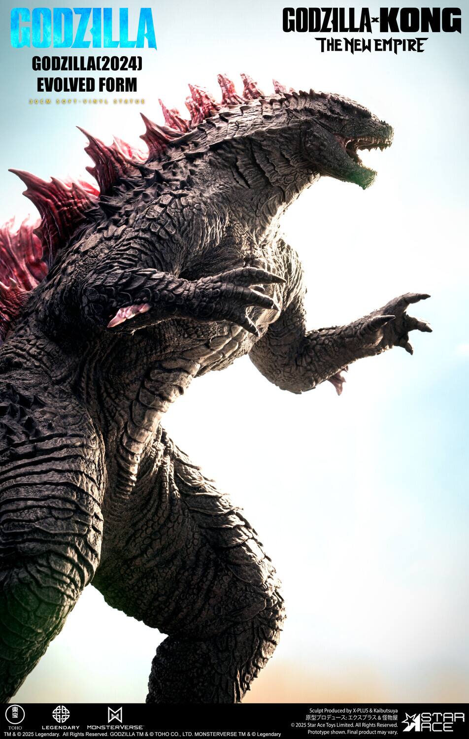 GODZILLA GODZILLA(2024) EVOLVED FORM BOCM SOFT-VINYL STATUE GODZILLA-KONG X THE NEW EMPIRE

Sculpt Produced by X-PLUS & Kaibutsuya

STAR ACE 2025 Star Ace Toys Limited All Rights Reserved.

TOHO LEGENDARY MONSTERVERSE Final ACE TM & 2025 All GODZILLA TM & C TOHO CO., LTD MONSTERVERSE TM &

Prototype shown. Product may vary. Legendary. Rights Reserved Legendary