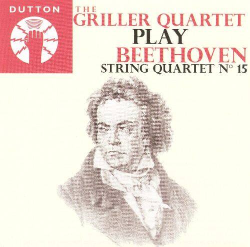 Best Buy: The Griller Quartet Play Beethoven's String Quartet No. 15 [CD]