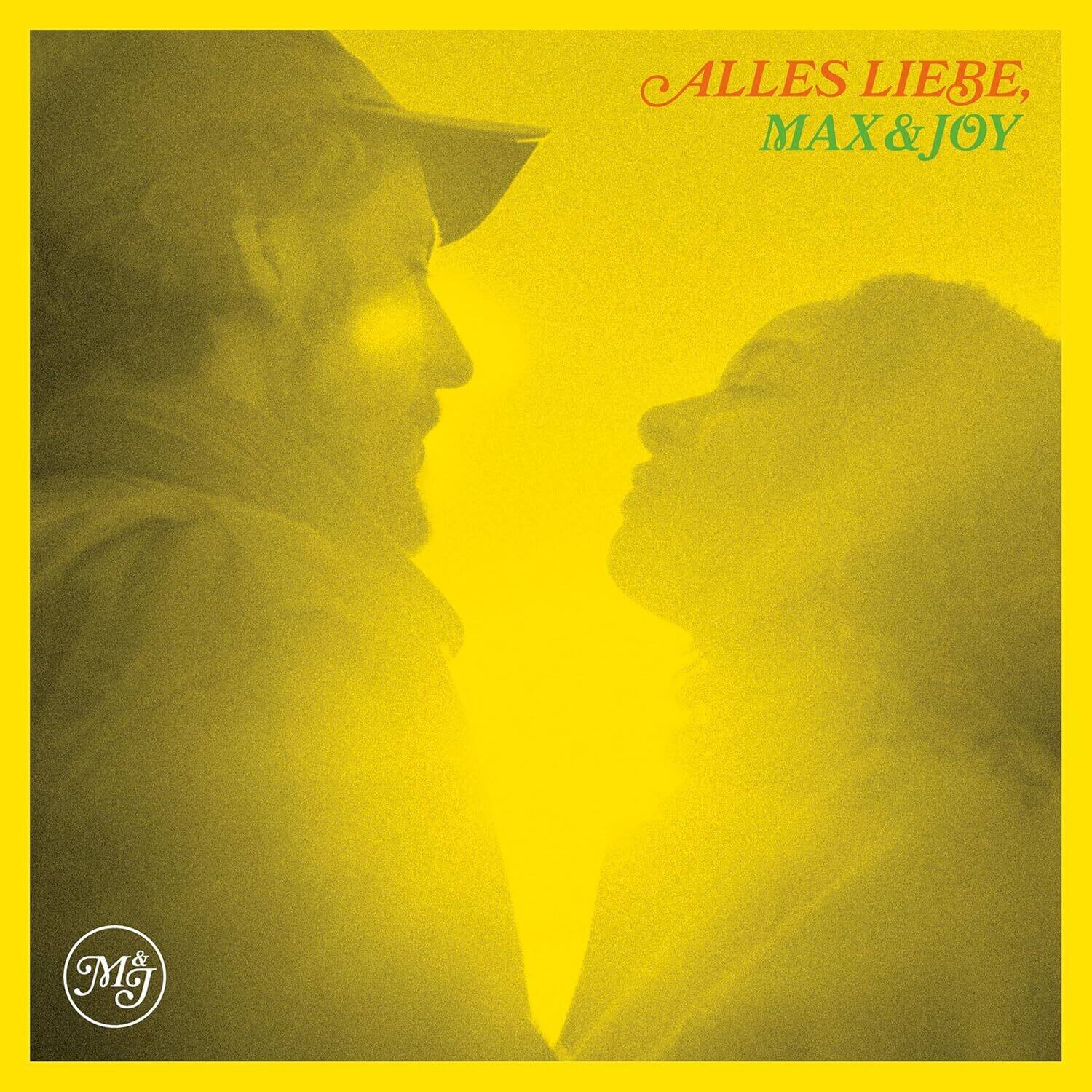 ALLES LIEBE,  
MAX & JOY  

M&J