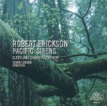 Front Standard. Robert Erickson: Pacific Sirens [CD].