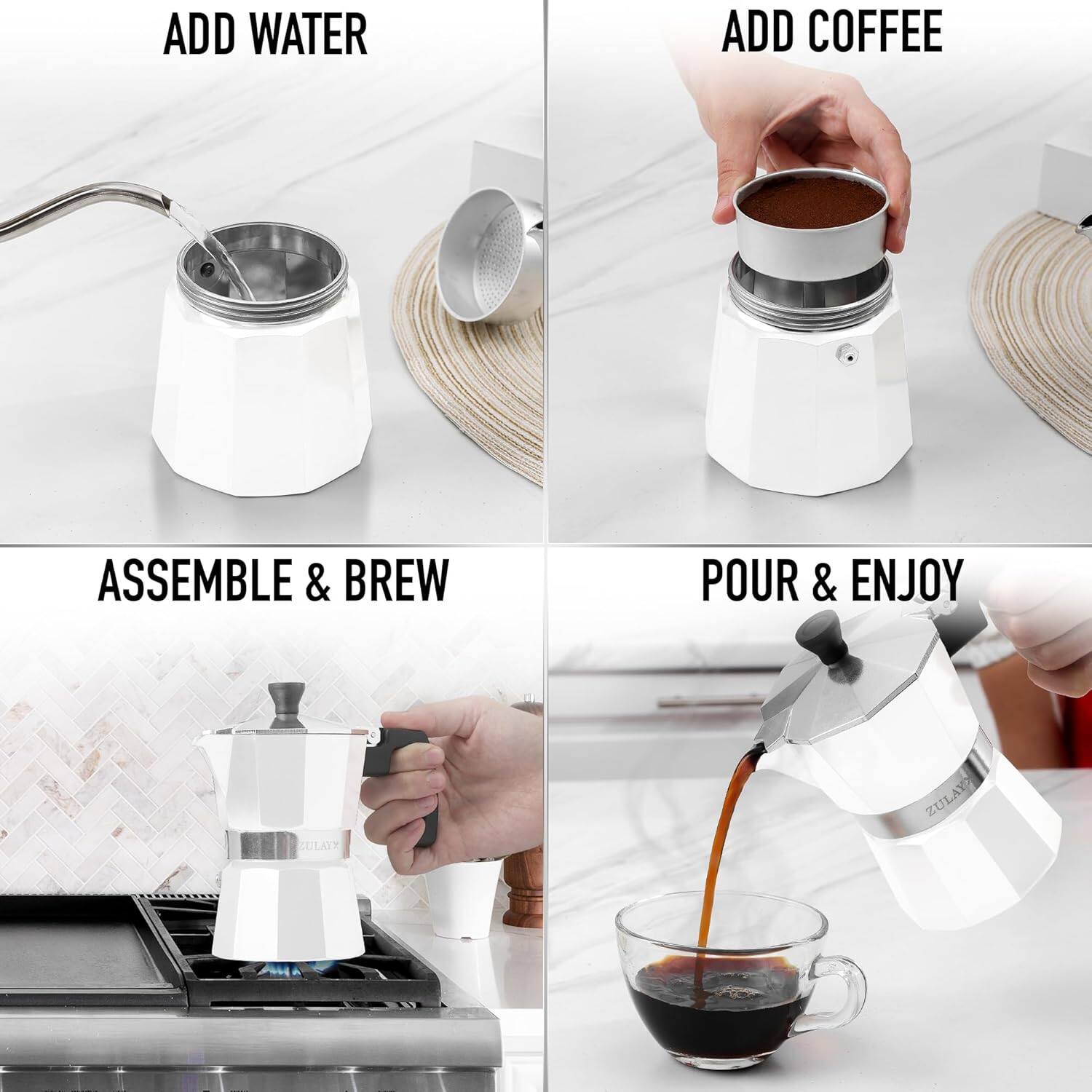 ADD WATER

ADD COFFEE

ASSEMBLE & BREW

POUR & ENJOY
