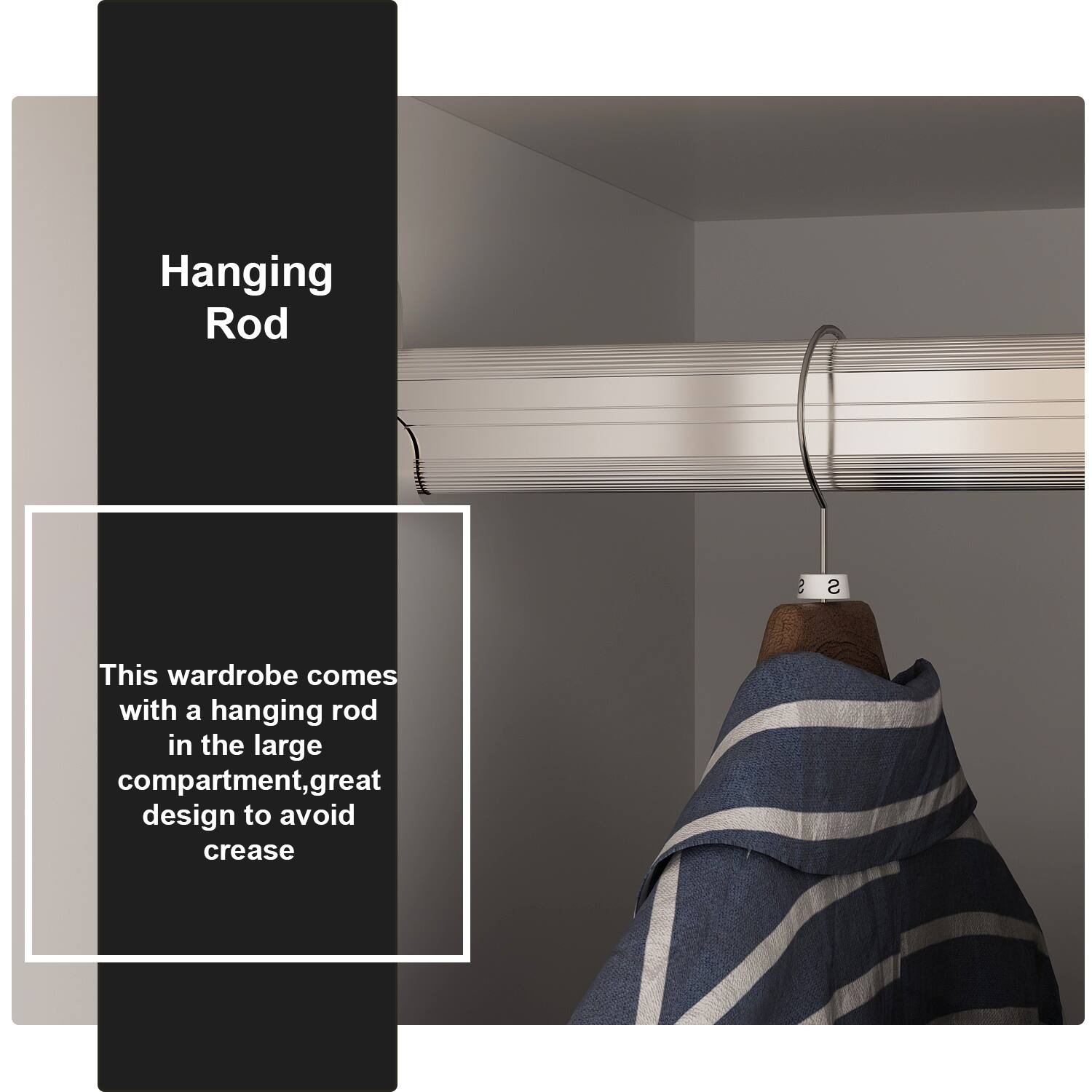 Hanging Rod

This wardrobe comes with a hanging rod in the large compartment, great design to avoid crease.