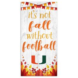 Fan Creations - Miami Hurricanes 6'' x 12'' Not Fall Without Football Sign - White