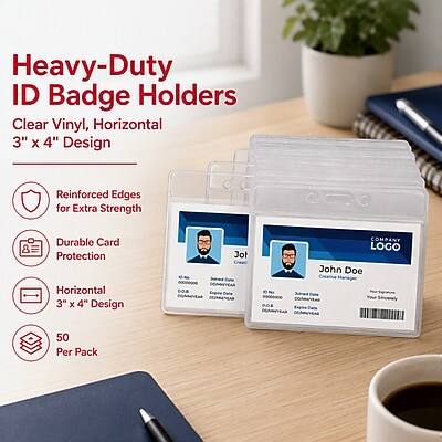 Heavy-Duty ID Badge Holders Clear Vinyl, Horizontal 3" X 4" Design

Reinforced Edges for Extra Strength

Durable Card Protection

Jol

COMPANY LOGO John Doe

Horizontal 3" X 4" Design

DOA Kappy COMMYEN

80000000 COMMENTAS 0.0 COMMYEAR

KNO

50 Per Pack