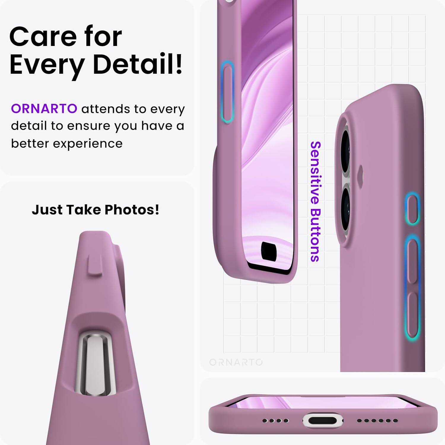 Care for Every Detail! ORNARTO attends to every detail to ensure you have a better experience. Just Take Photos! Sensitive Buttons.