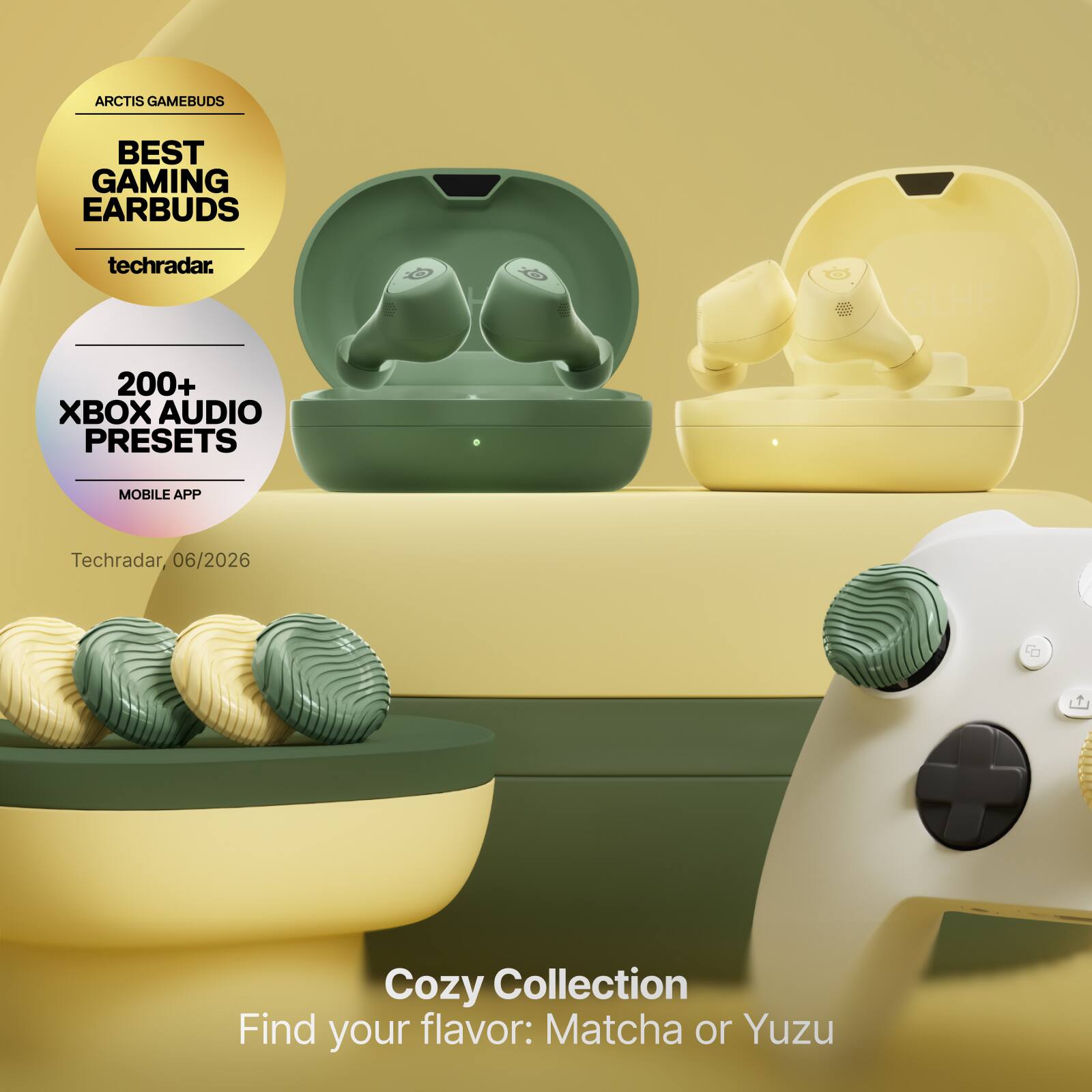 ARCTIS GAMEBUDS  
BEST GAMING EARBUDS  
techradar.  
200+ XBOX AUDIO PRESETS  
MOBILE APP  
Techradar, 06/2026  

Cozy Collection  
Find your flavor: Matcha or Yuzu