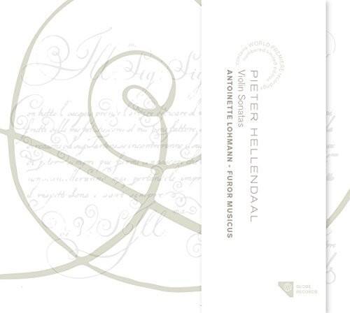 ANTOINETTE LOHMANN  
FUROR MUSICUS  
WORLD PREMIERE  
Violin Sonatas  
PIETER HELLENDAAL  
GLOGE RECORDS